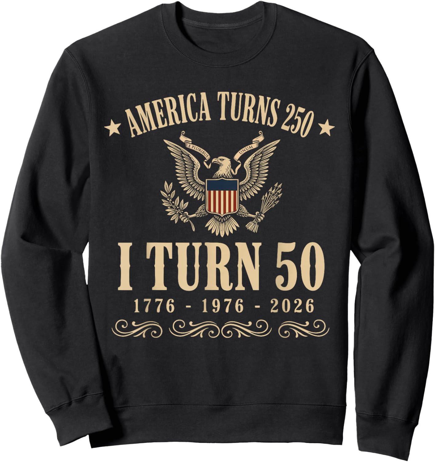 Funny America Turns 250 I Turn 50 1976 2026 50th Birthday Sweatshirt - Sweatshirt | Black