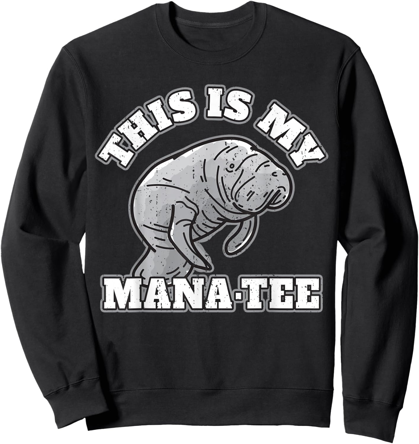 Manatee I This Is My Mana Sweatshirt - Sweatshirt | Black