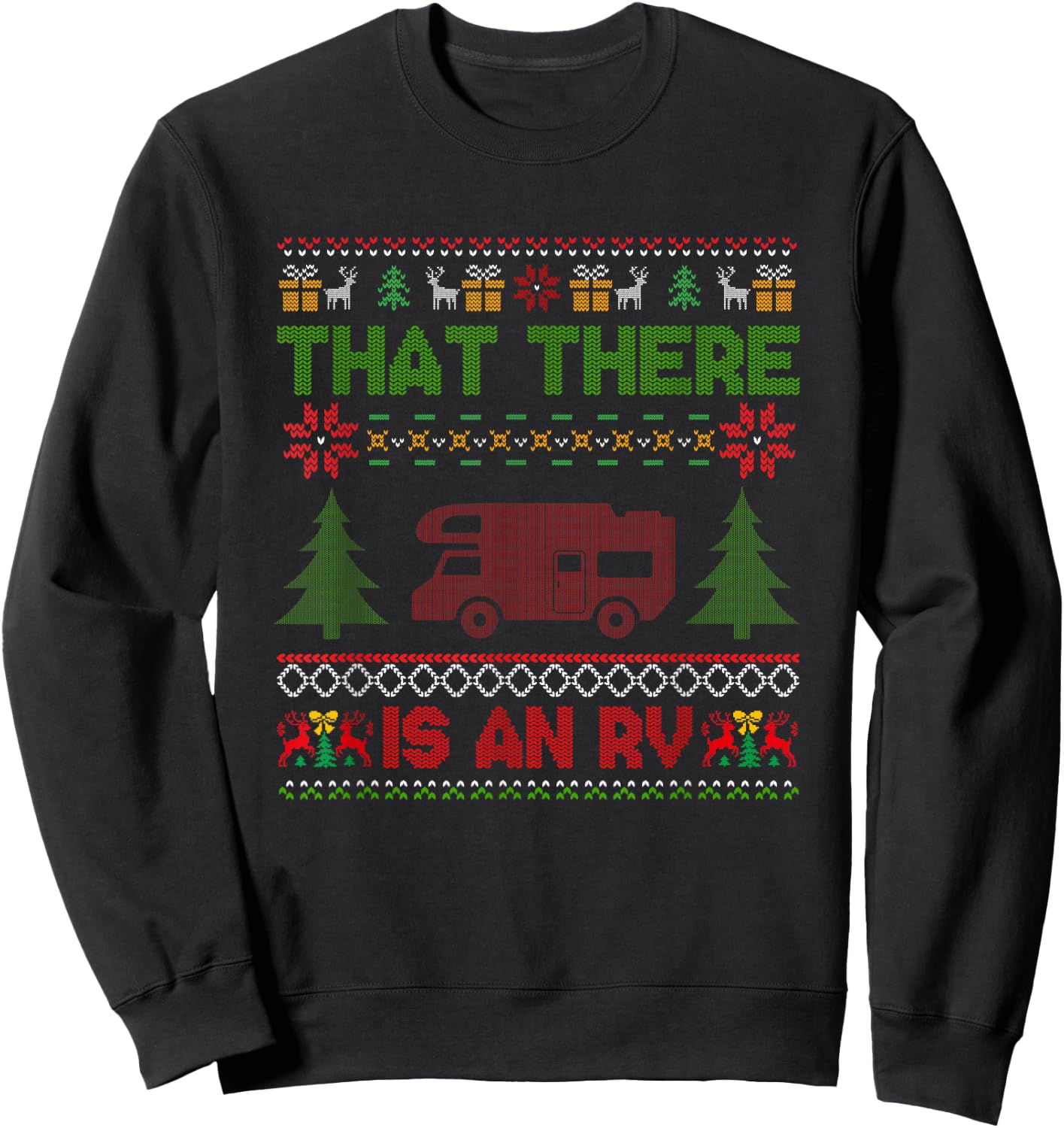 That There Is An RV Ugly Christmas Sweater Camping Holiday Sweatshirt - Sweatshirt | Black