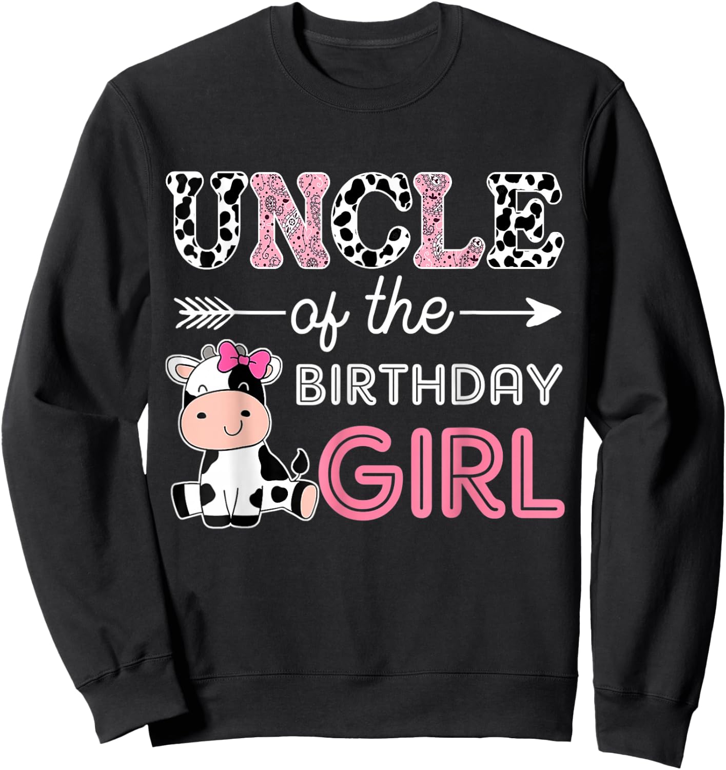 Uncle of The Birthday Girl Farm Cow Uncle Matching Family Sweatshirt - Sweatshirt | Black