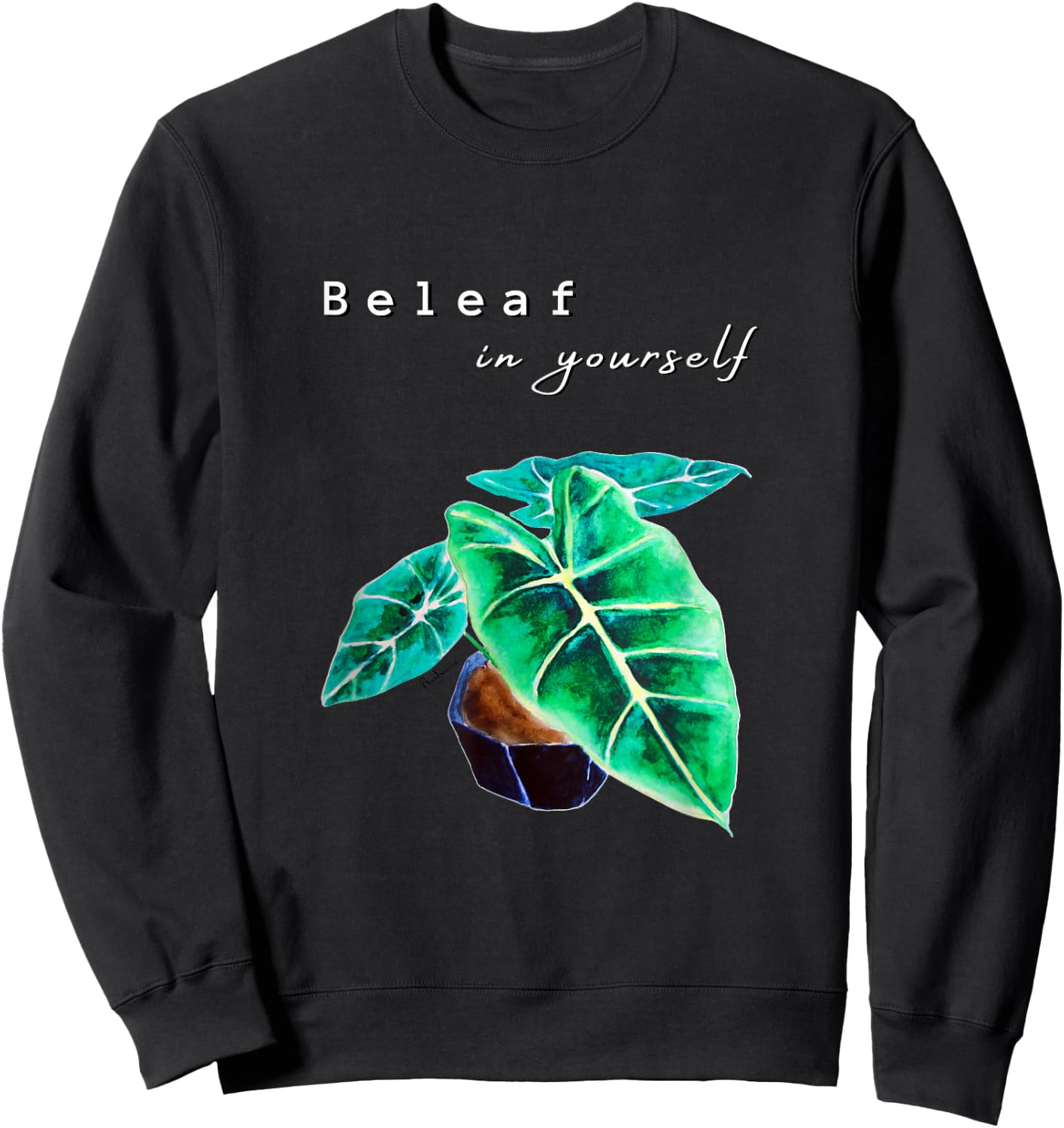 Motivational Alocasia Frydek foliage Beleaf in yourself Sweatshirt - Sweatshirt | Black