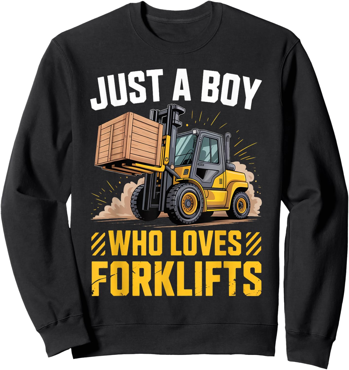 Just A Boy Who Loves Forklifts Construction Vehicle Sweatshirt - Sweatshirt | Black
