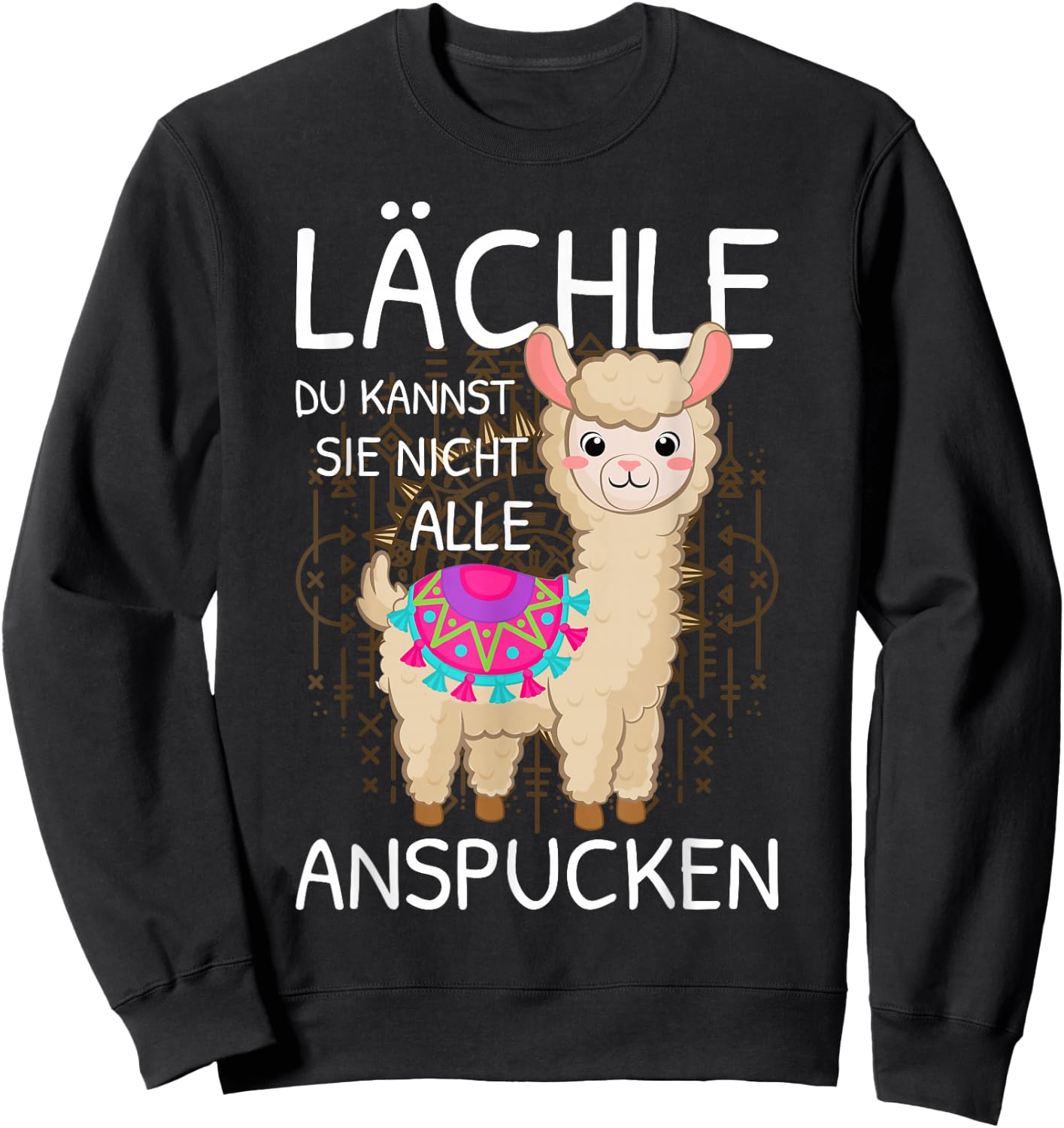 Llama with German Text "Lächle du kannst Sie nicht anspcken Alpaca" [Lächle du kannst sie nicht an, black, s Sweatshirt - Sweatshirt | Black