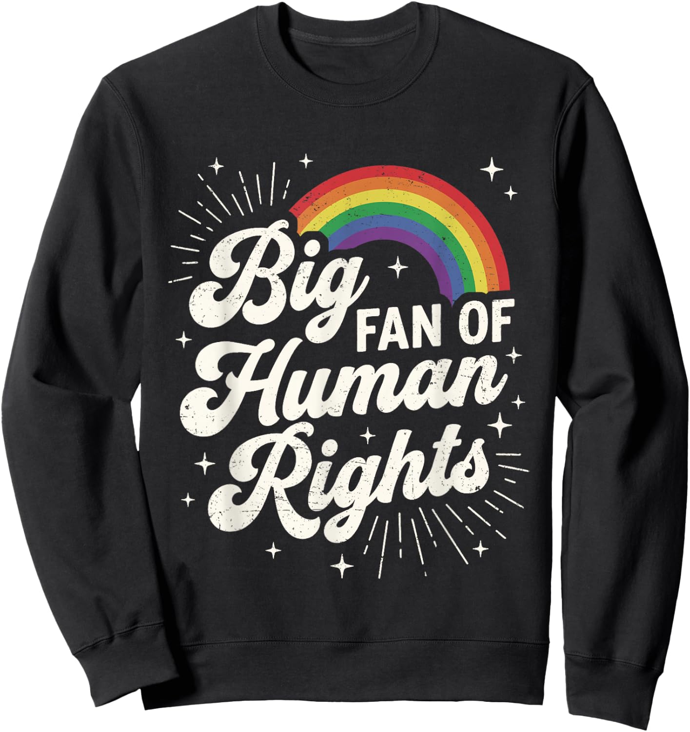 Big Fan of Human Rights Equality Retro Rainbow Sweatshirt - Sweatshirt | Black