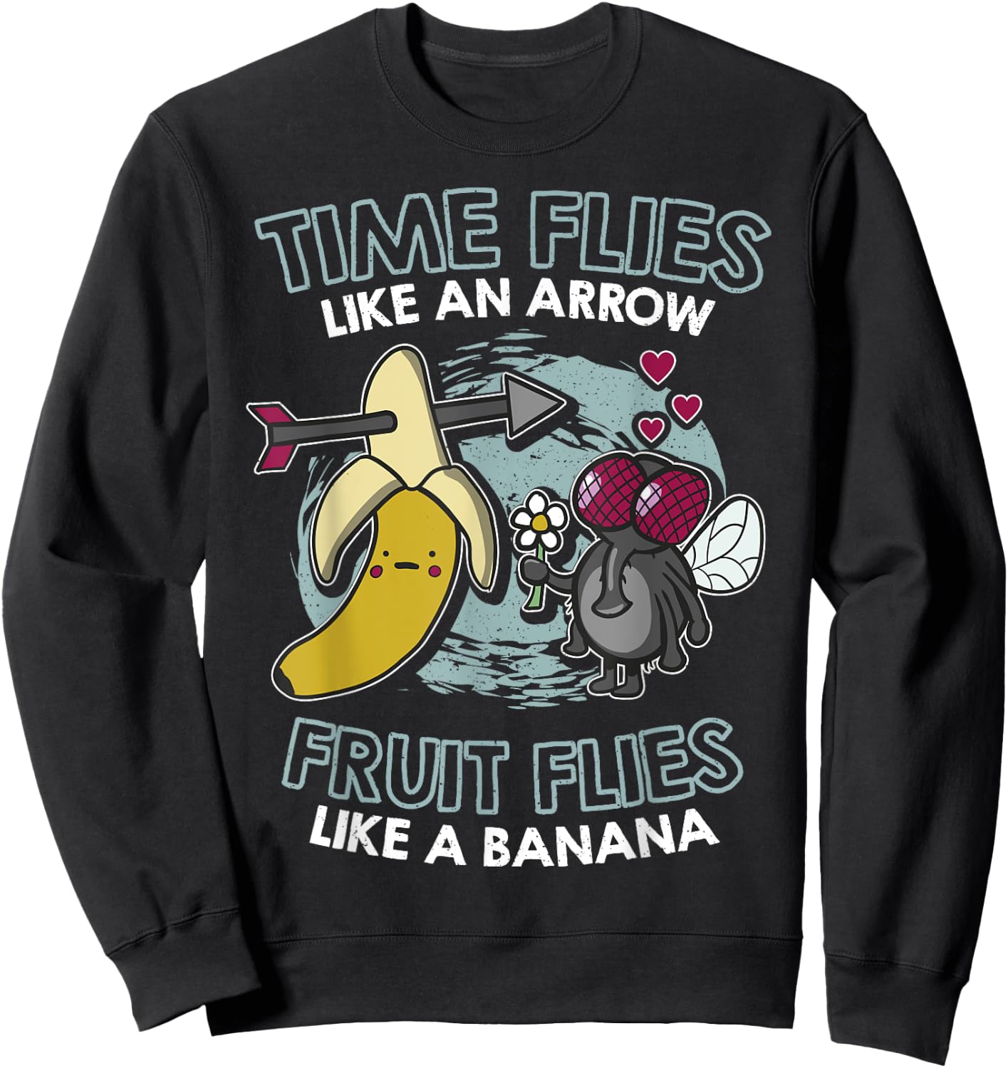 Time flies like an arrow fruit flies like a banana Sweatshirt - Sweatshirt | Black