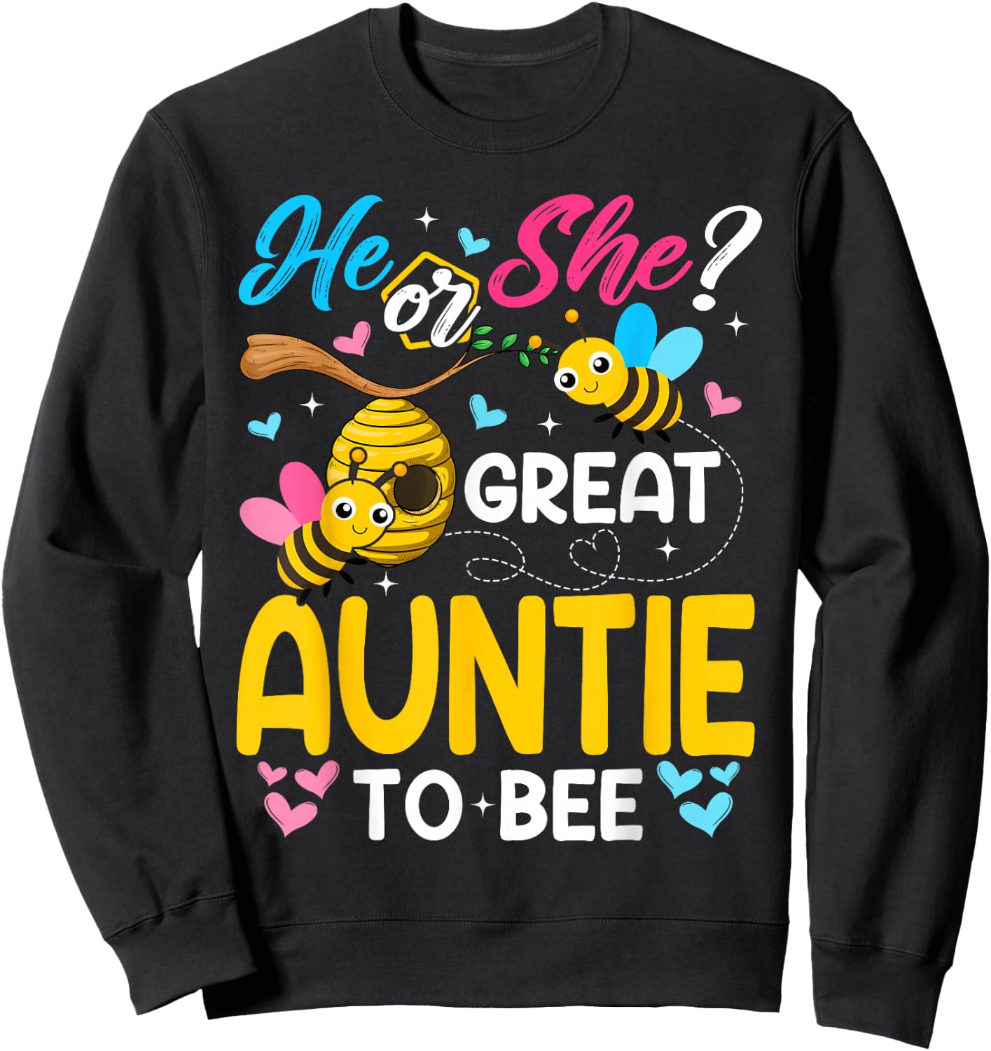 He Or She Great Auntie to Bee Gender Reveal Sweatshirt - Sweatshirt | Black