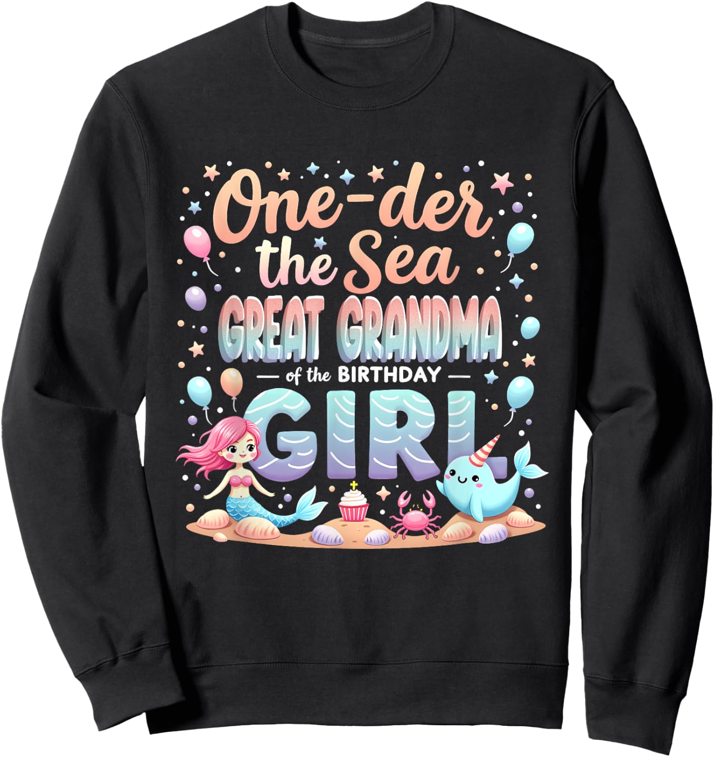 One Der The Sea Great Grandma Of The Birthday Girl Sweatshirt - Sweatshirt | Black
