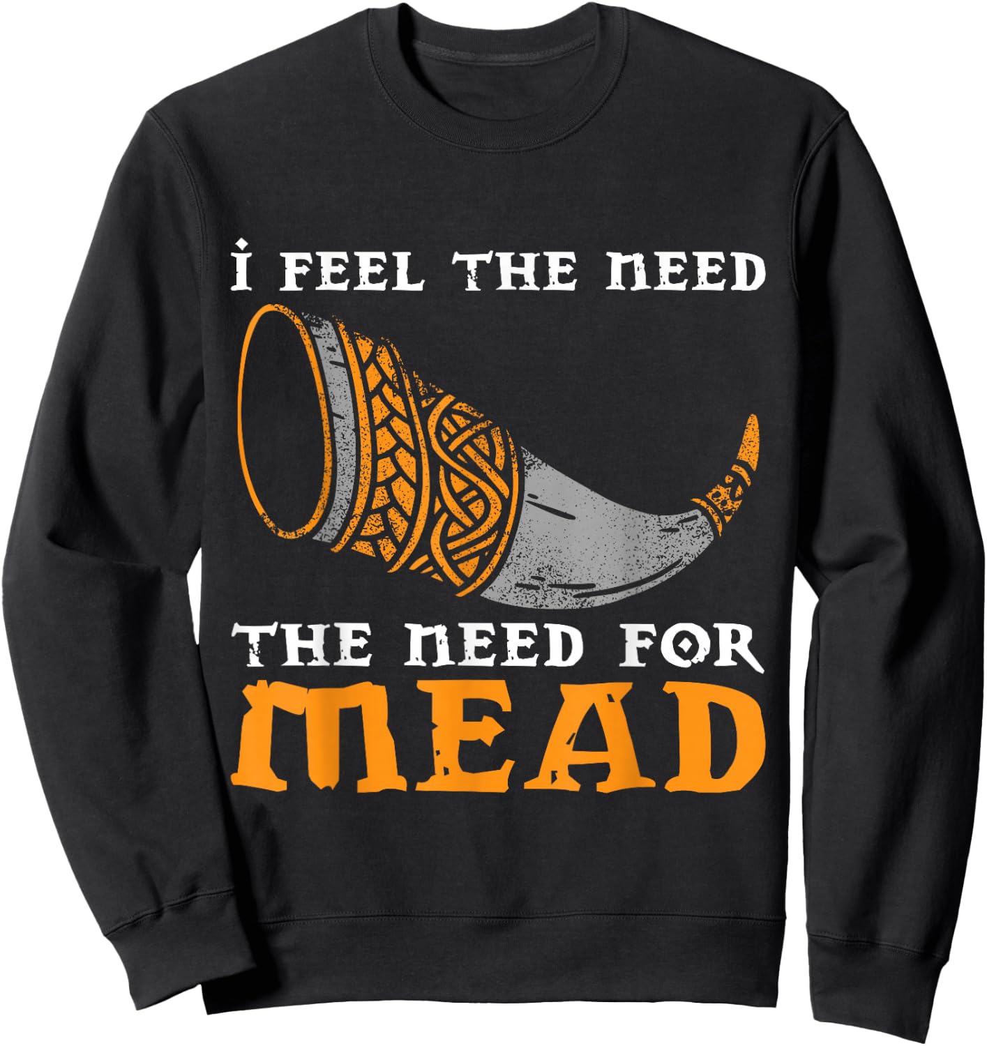 I feel the need the need for mead Sweatshirt - Sweatshirt | Black