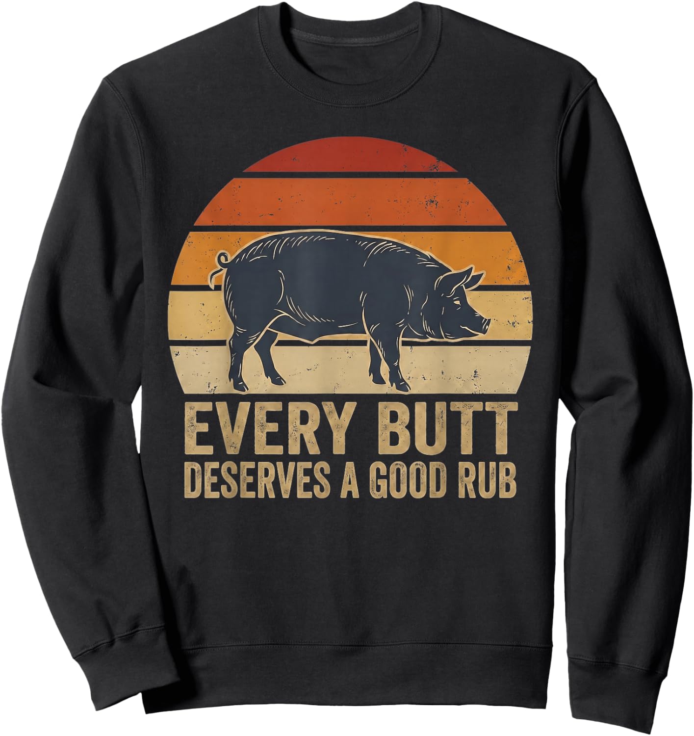 Every Butt Deserves Good Rub Retro Sunset BBQ Pig Art Sweatshirt - Sweatshirt | Black