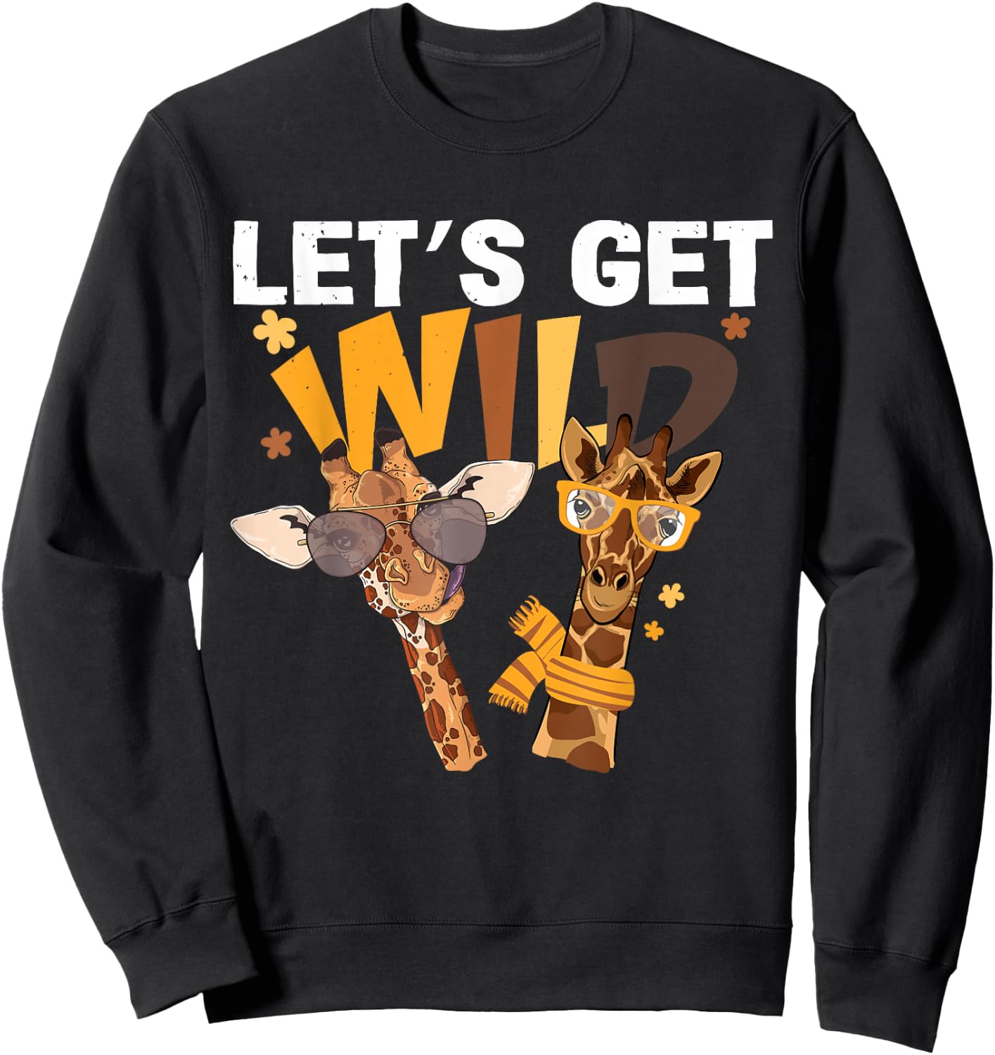 Funny Giraffe Glasses Lets Get Wild Zoo Animals Safari Party Sweatshirt - Sweatshirt | Black