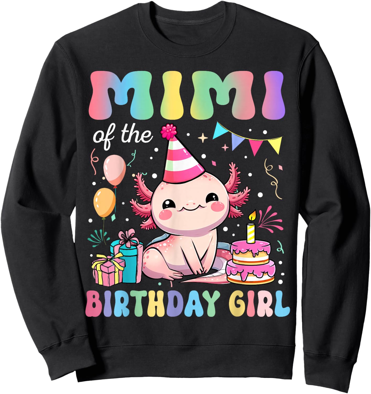 Mimi Of The Birthday Girl Axolotl Bday Party Family Sweatshirt - Sweatshirt | Black
