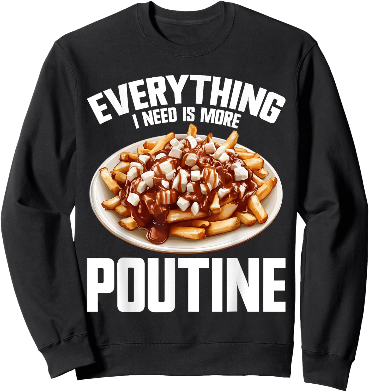 Poutine Suit Flat Food Machine Canadian Snack Poutine , Black, S Sweatshirt - Sweatshirt | Black