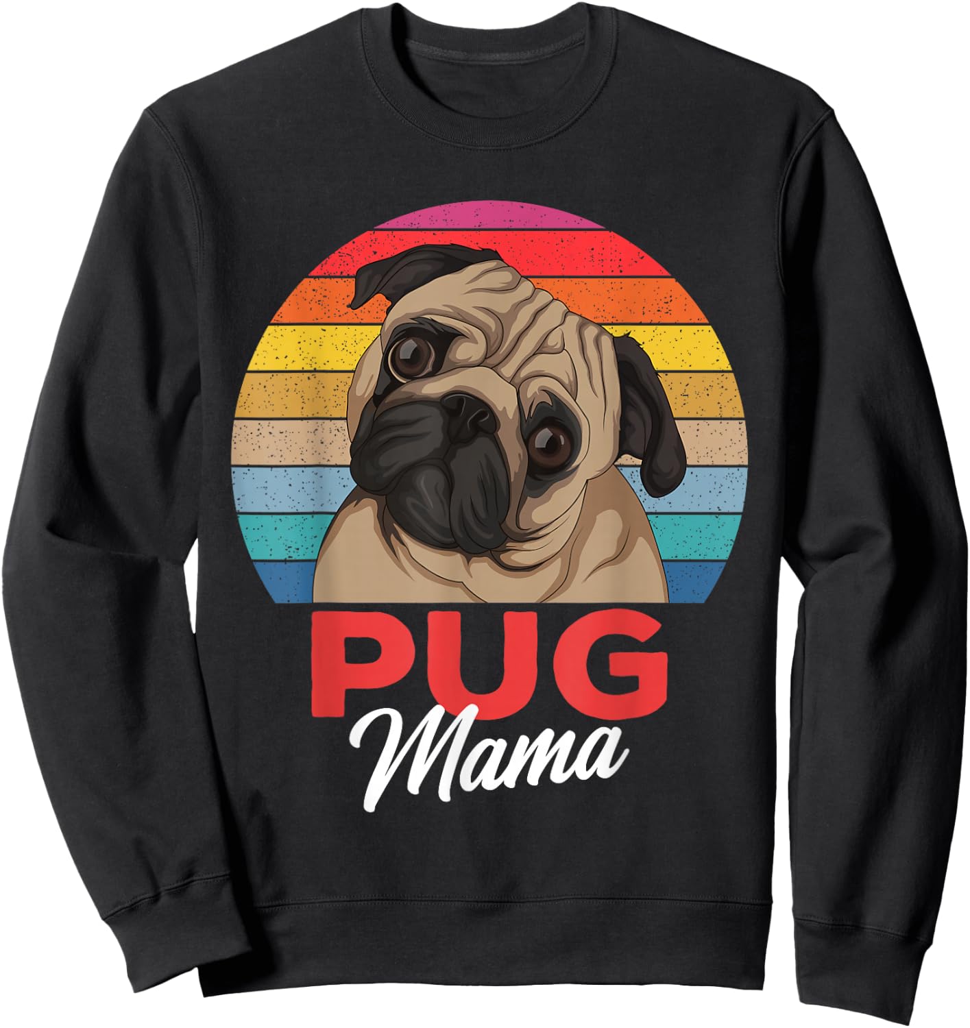 Pug Mama Cute Dog Mom Funny Girls Gift Sweatshirt - Sweatshirt | Black