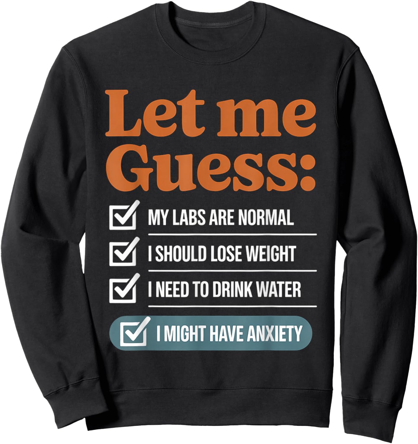 Let Me Guess My Labs Are Normal I Should Lose Weight Sweatshirt - Sweatshirt | Black