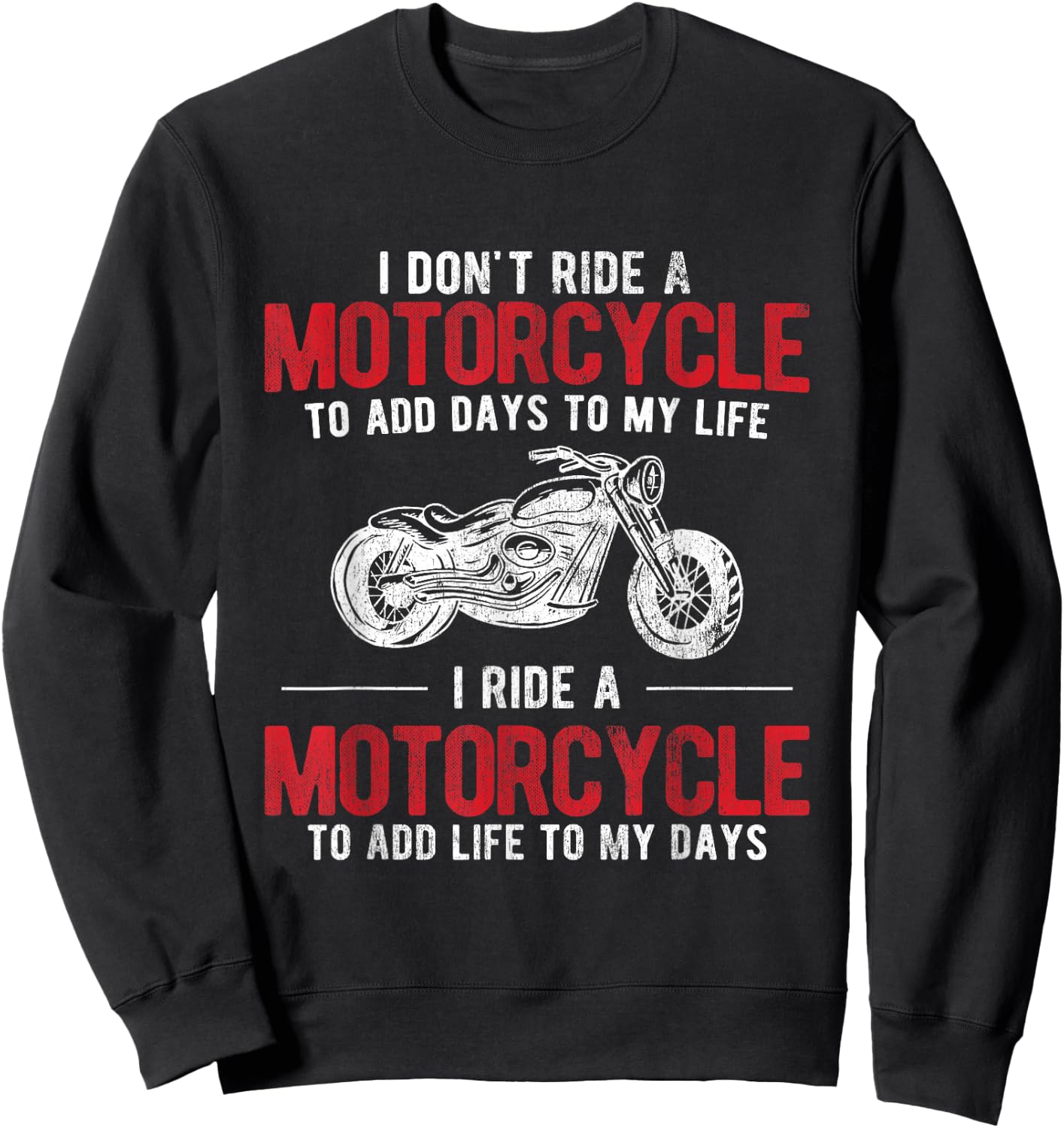 Add Life To My Days Bike Rider Motorcycle Sweatshirt - Sweatshirt | Black