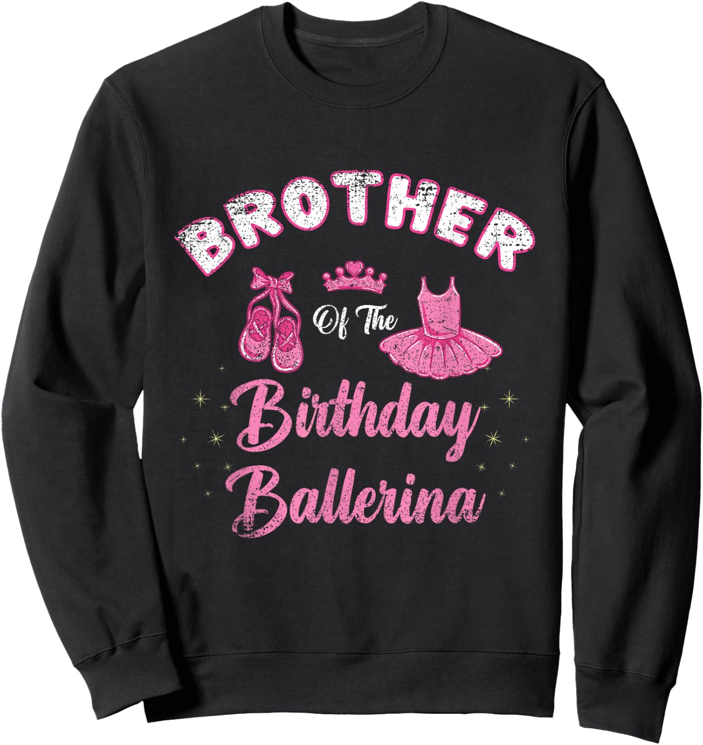 Brother Of The Birthday Ballerina Vintage Sweatshirt - Sweatshirt | Black