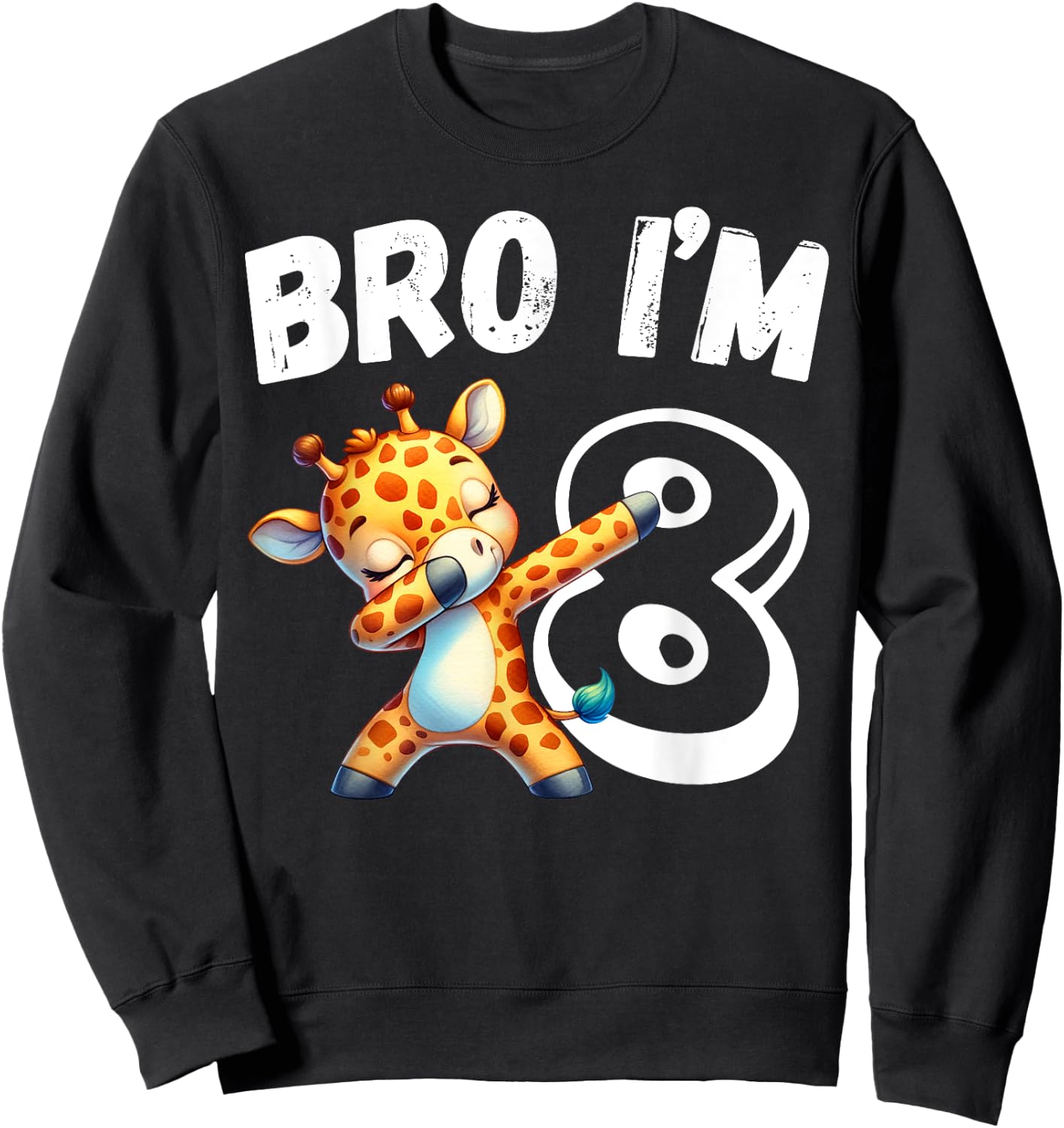 Bro I'm 8 Year Old Giraffe 8th Birthday Kids Dabbing Funny Sweatshirt - Sweatshirt | Black