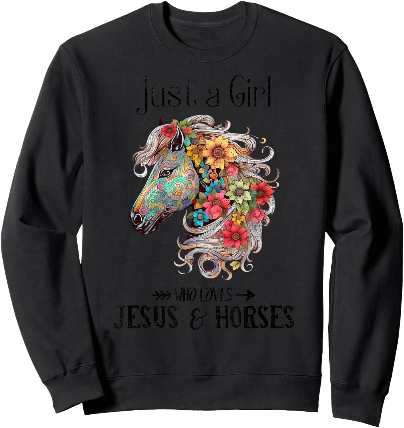 Just A Girl Who Loves Jesus And Horses, Horseback Riding Sweatshirt - Sweatshirt | Black
