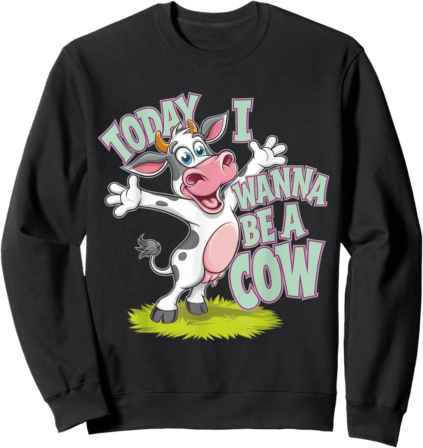 Today I Wanna be a Cow Design | Cow Sweatshirt - Sweatshirt | Black