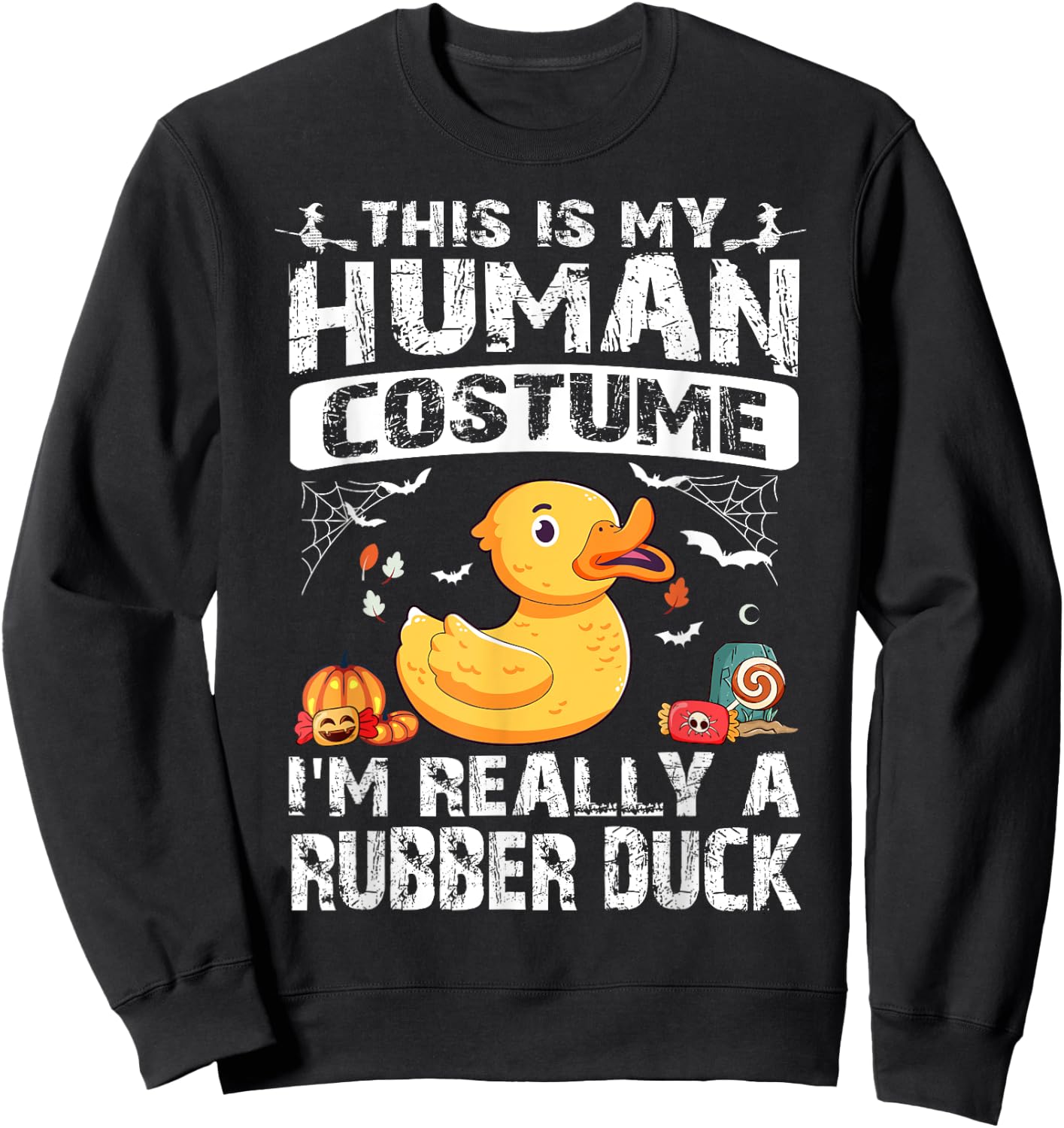 This Is My Human Costume I'm Really A Rubber Duck Halloween Sweatshirt - Sweatshirt | Black