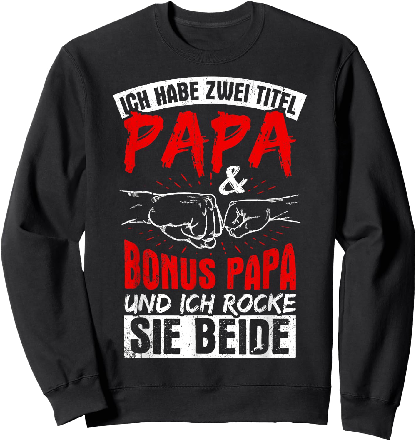 Ich Habe Zwei Titel Papa Und Bonuspapa & Ich Rocke Beide Sweatshirt - Sweatshirt | Black
