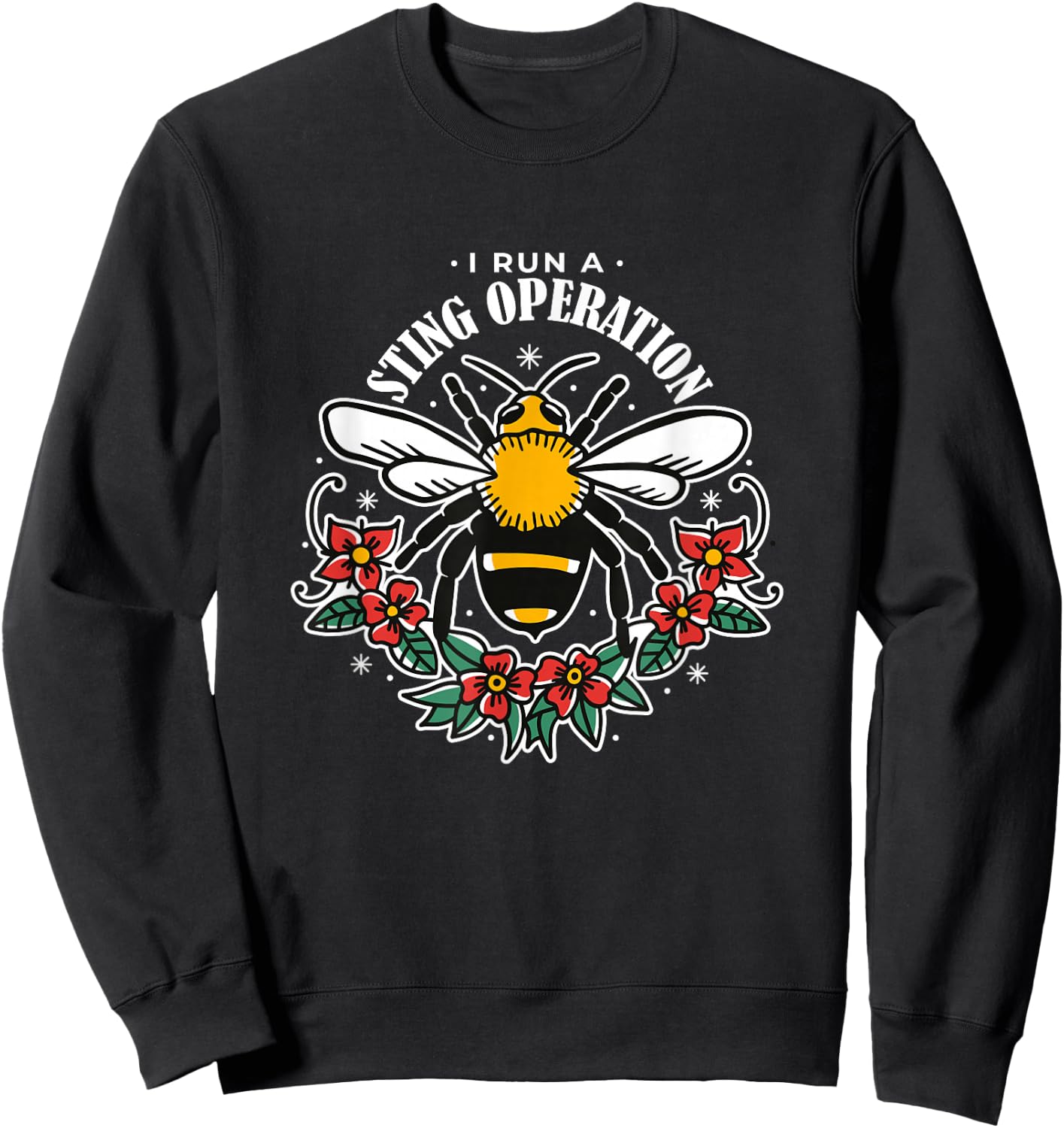 I Run A Sting Operation - Funny Apiarist Sweatshirt - Sweatshirt | Black