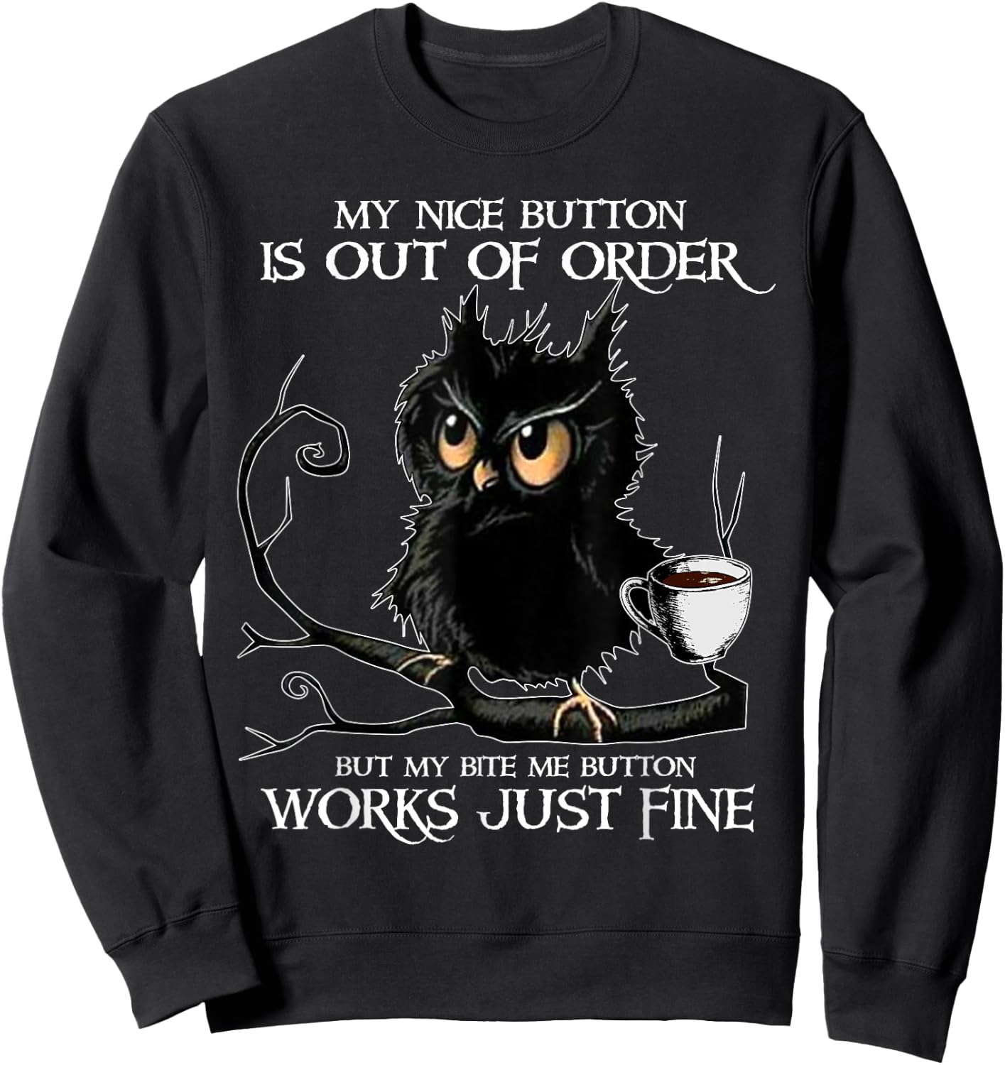 Owl My Nice Button Is Out Of Order But My Bite Me Button Sweatshirt - Sweatshirt | Black
