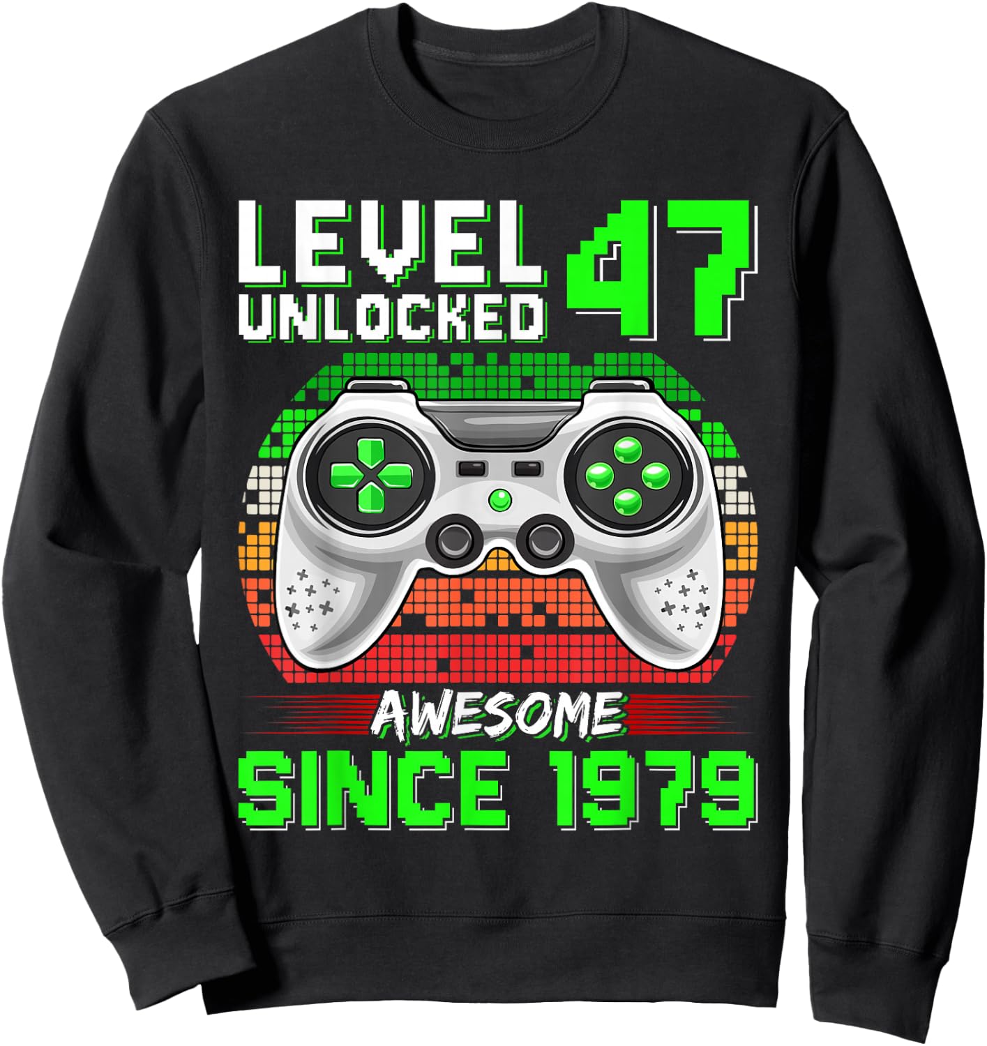 Level 47 Unlocked Awesome Since 1979 Video Gamer 47th Bday Sweatshirt - Sweatshirt | Black