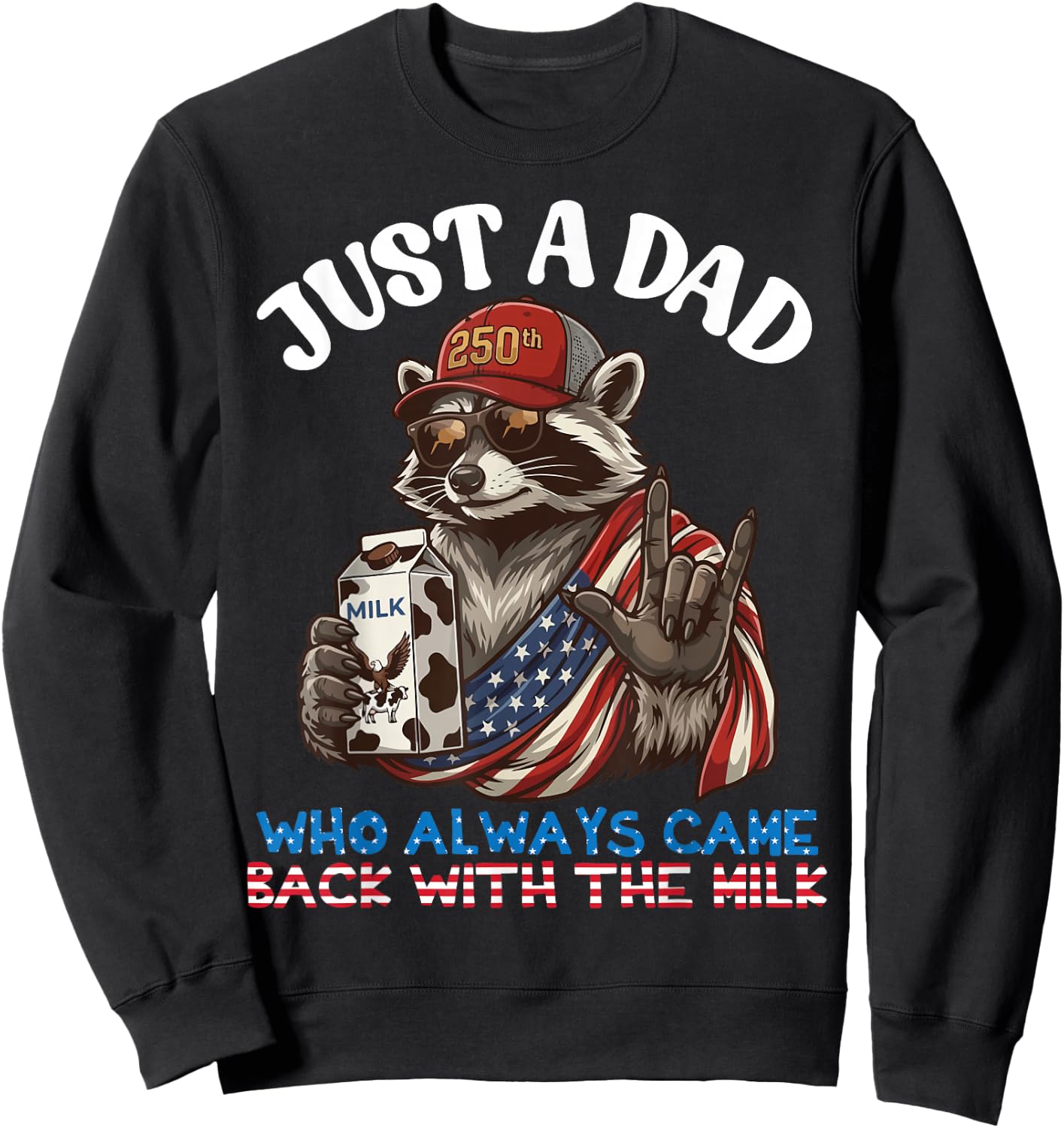 Raccoon Dad Always Came Back with Milk 250 Birthday Father Sweatshirt - Sweatshirt | Black