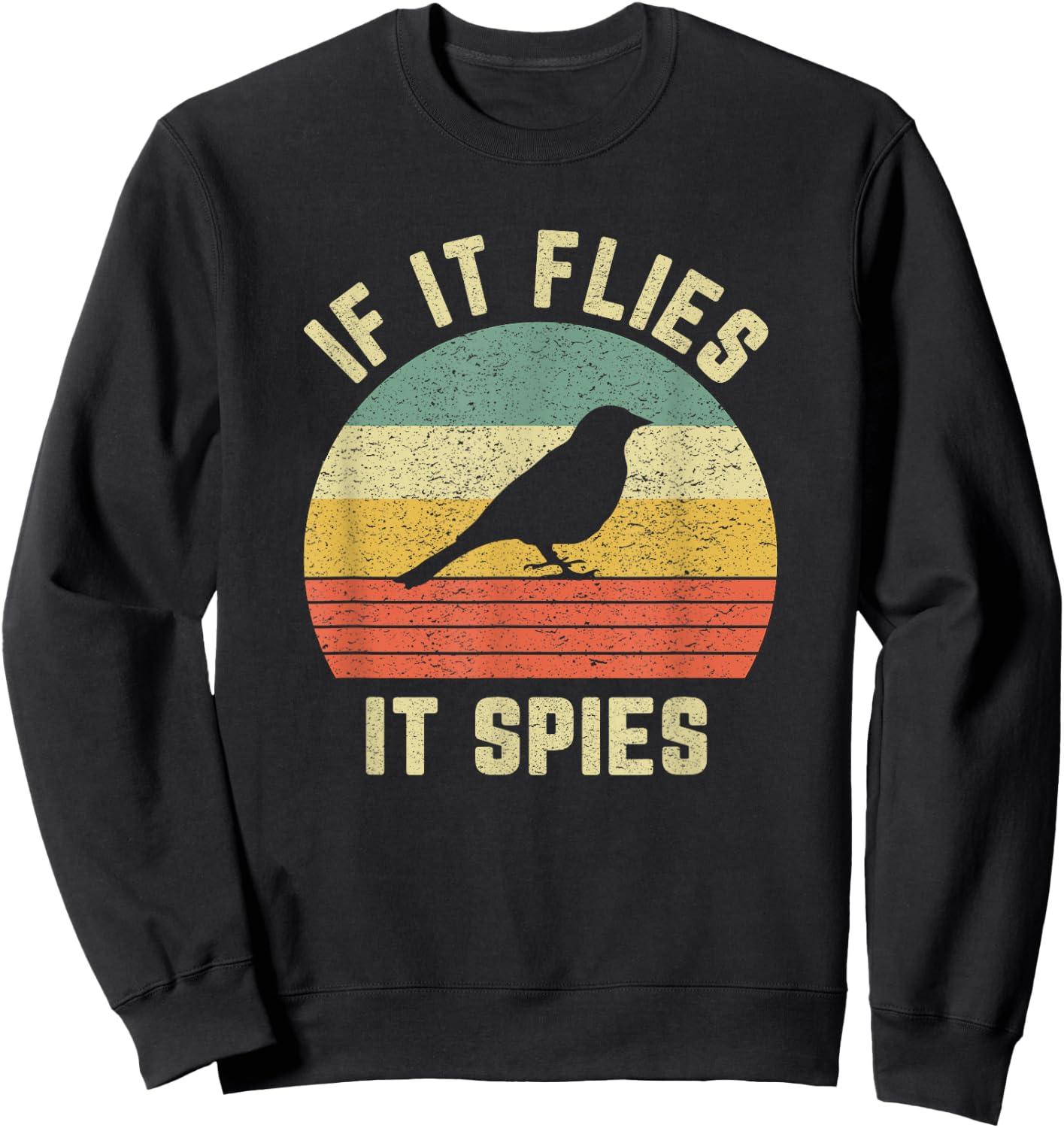 Funny Bird Conspiracy Shirt If It Flies It Spies Retro Bird Sweatshirt - Sweatshirt | Black