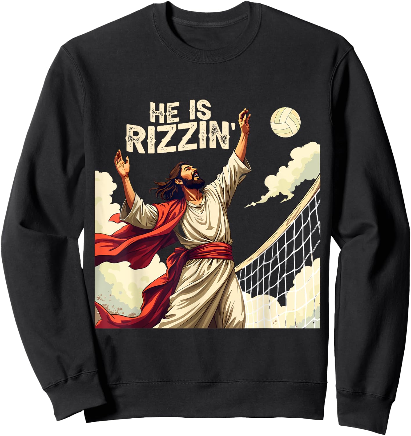 He Is Rizzin Jesus Meme Quote Shirt Funny Volleyball Lover Sweatshirt - Sweatshirt | Black