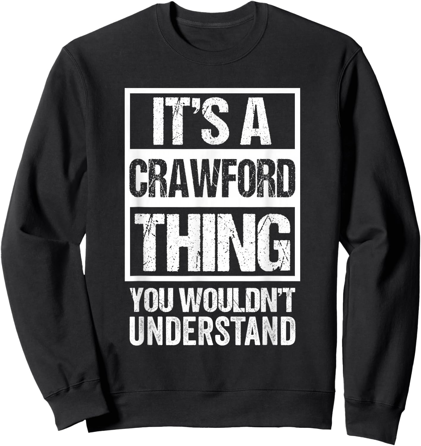 It's A Crawford Thing You Wouldn't Understand - Family Name Sweatshirt - Sweatshirt | Black
