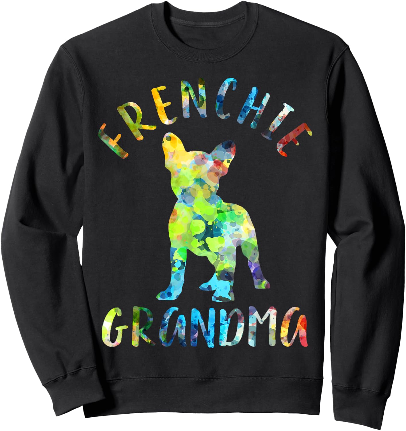 Frenchie Grandma Funny French Bulldog Owner Sweatshirt - Sweatshirt | Black
