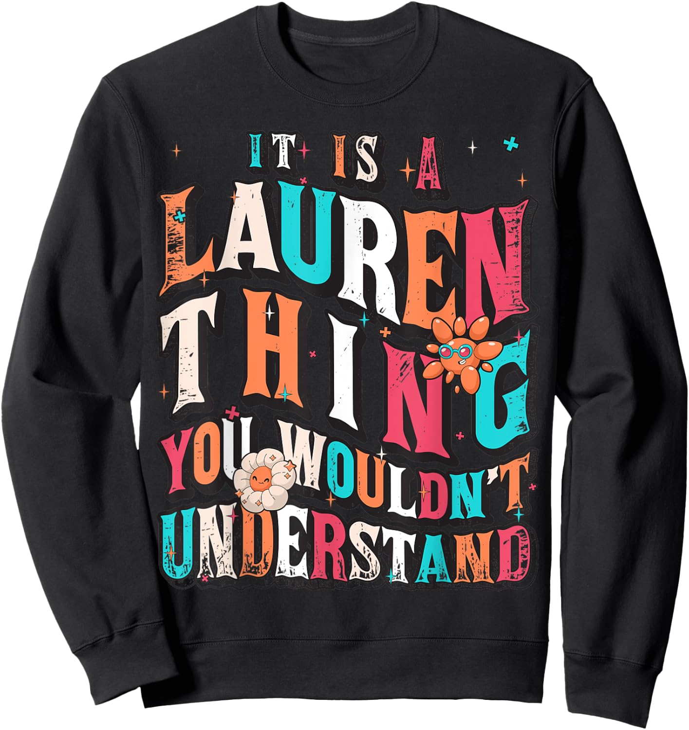 It's A Lauren Thing You Wouldn't Understand, Lauren Groovy Sweatshirt - Sweatshirt | Black