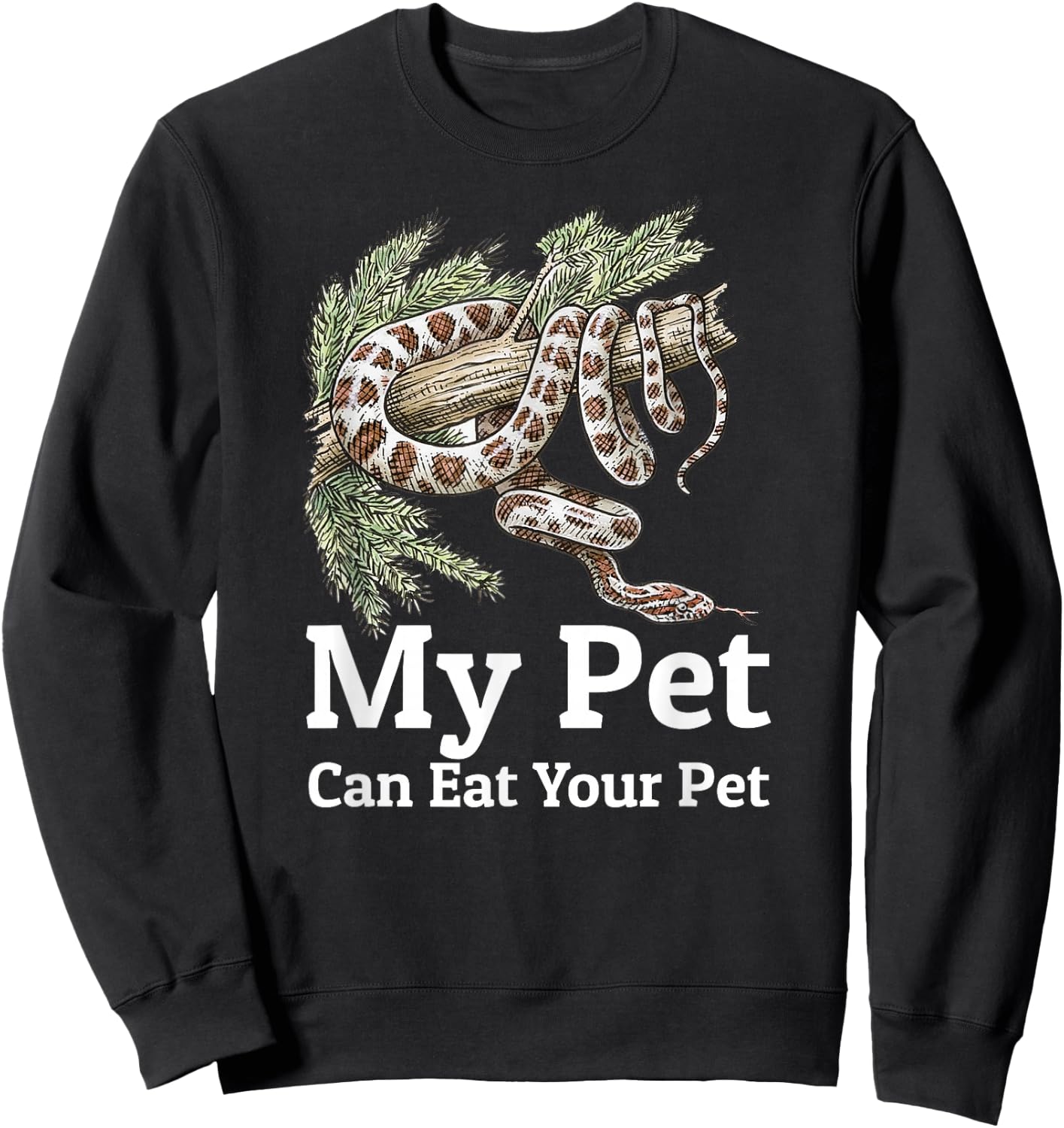 My Pet Can Eat Your Pet Funny Corn Snake Sweatshirt - Sweatshirt | Black