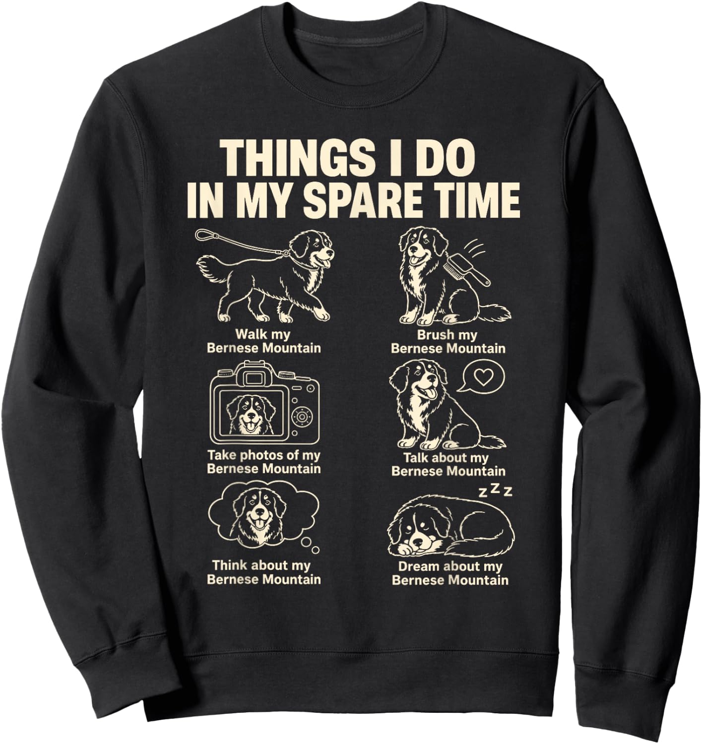 Bernese Mountain Dog Mom Funny Things I Do in My Spare Time Sweatshirt - Sweatshirt | Black