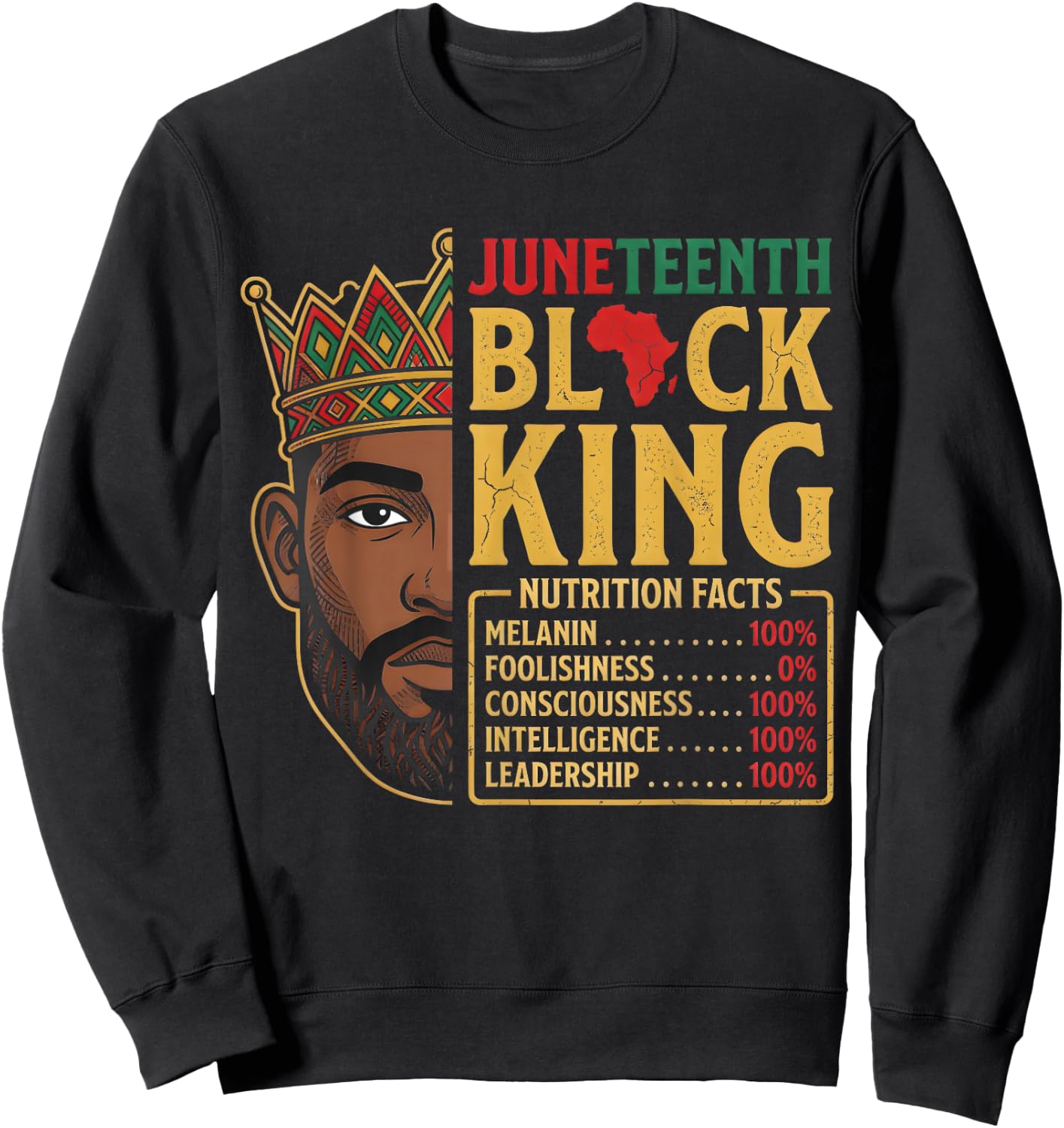 Juneteenth Black King Nutrition Facts Pride African Sweatshirt - Sweatshirt | Black