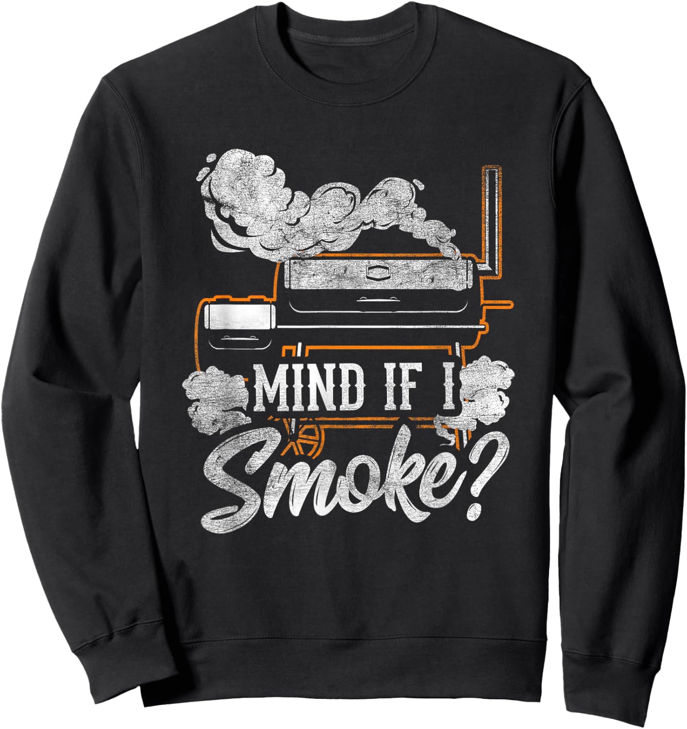 Mind if I Smoke Funny BBQ Smoker Grilling Lover Sweatshirt - Sweatshirt | Black