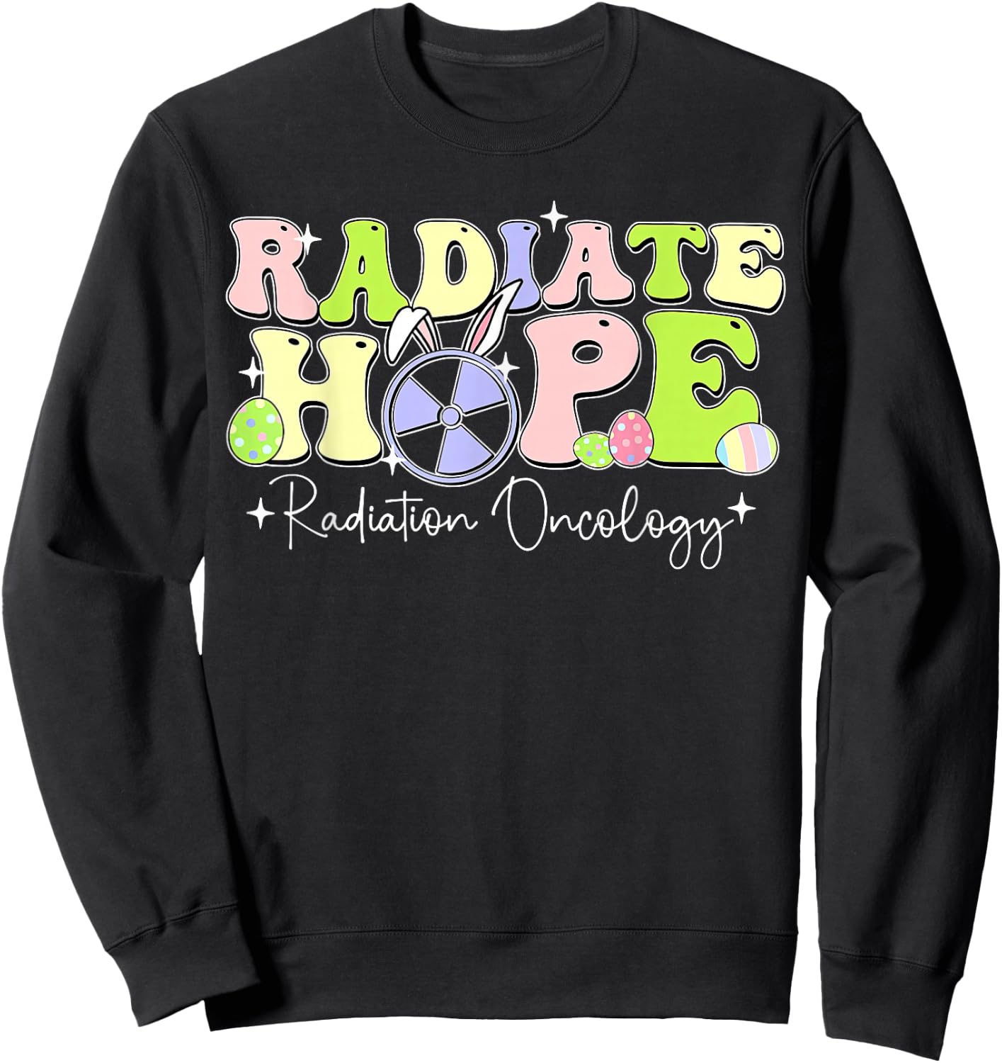 Radiate Hope Radiation Oncology Bunny Easter Rad Tech Sweatshirt - Sweatshirt | Black