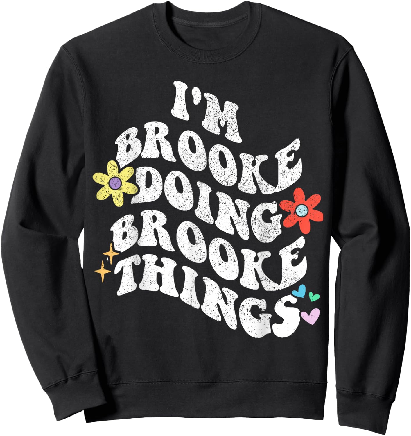 Retro Groovy Im BROOKE Doing BROOKE Things Funny Mother's Sweatshirt - Sweatshirt | Black
