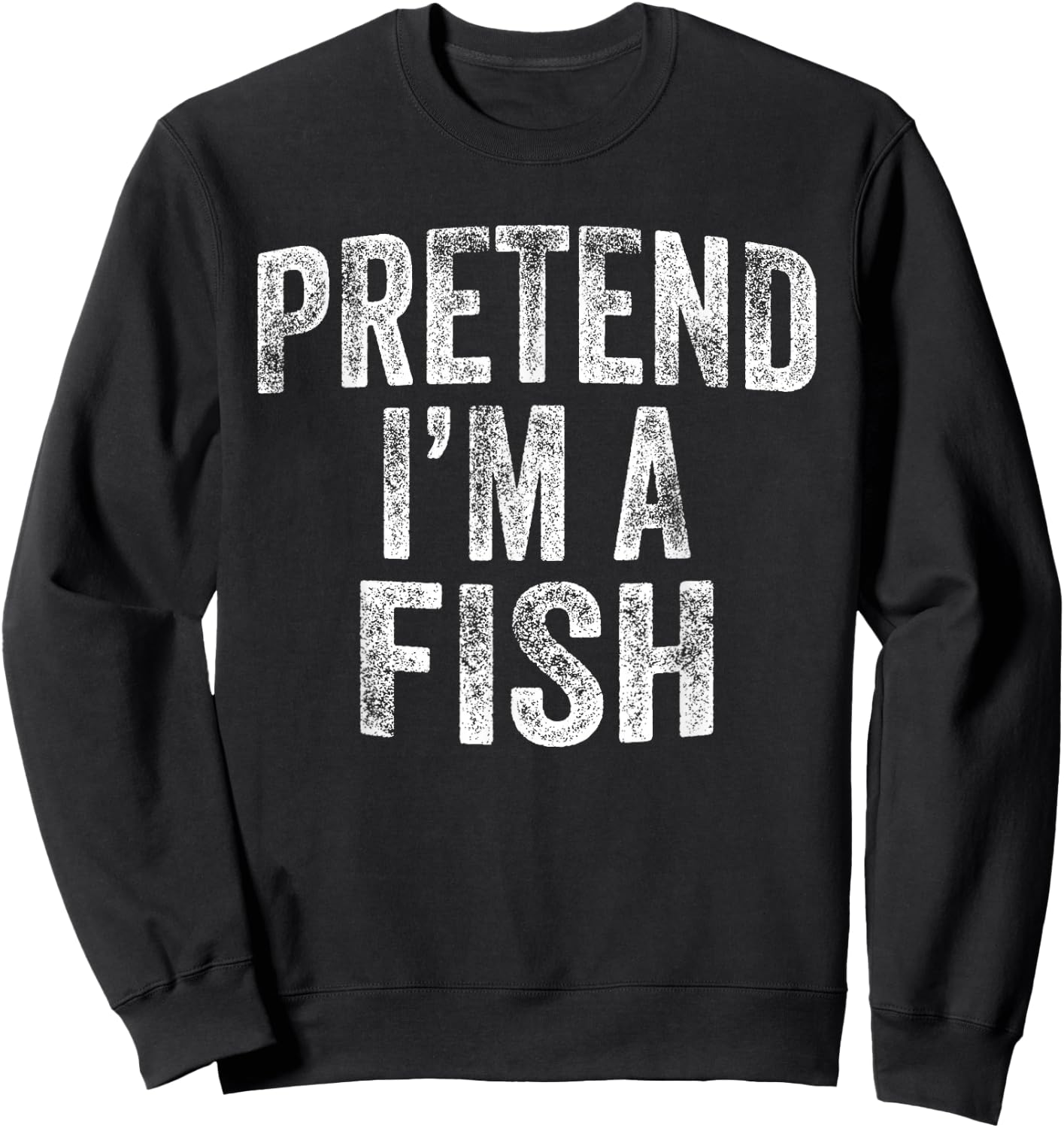 Pretend I'm A Fish Costume Family Lazy Halloween Party Fish Sweatshirt - Sweatshirt | Black