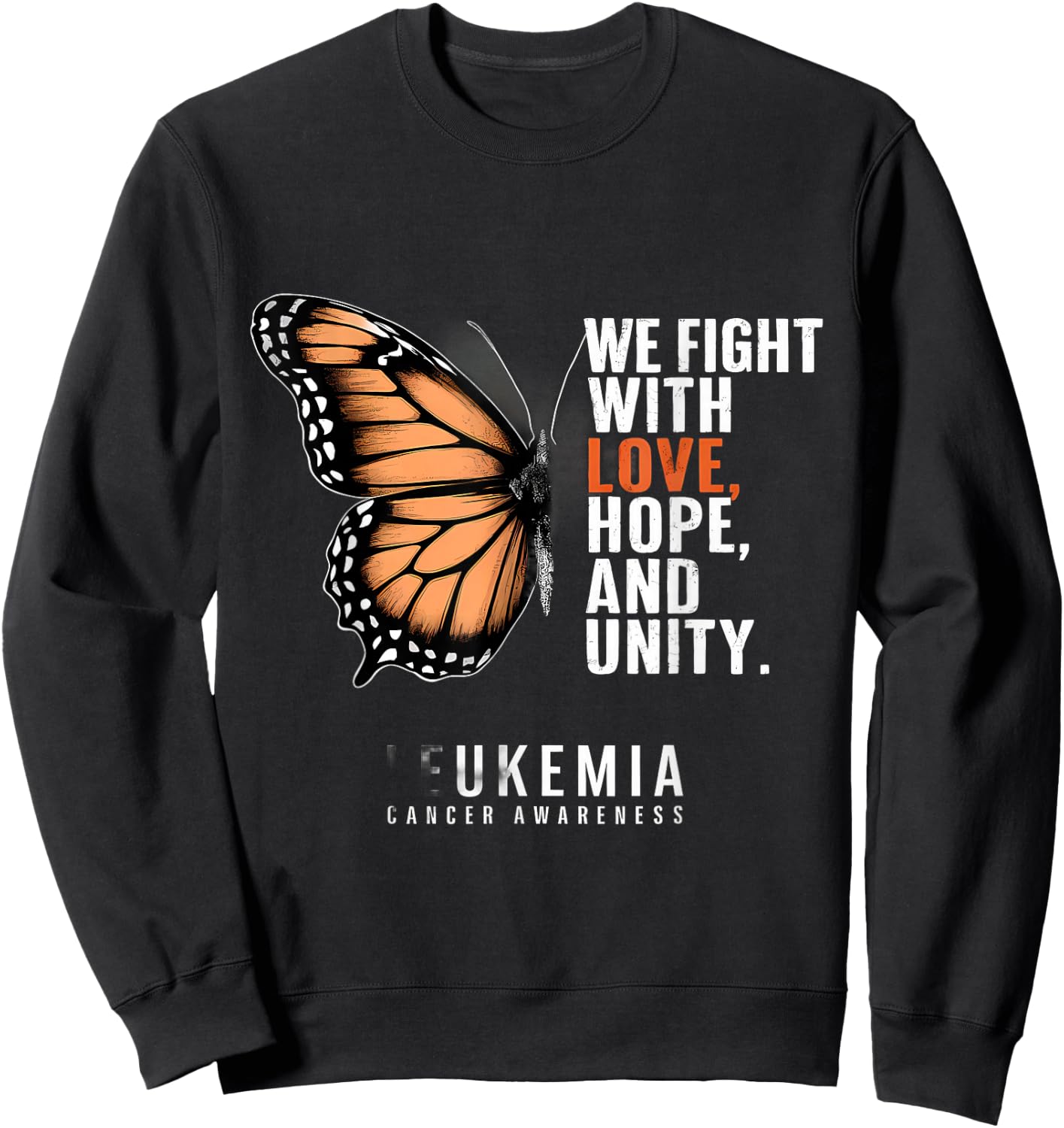Leukemia Awareness Butterfly Fight With Hope Love Unity Sweatshirt - Sweatshirt | Black