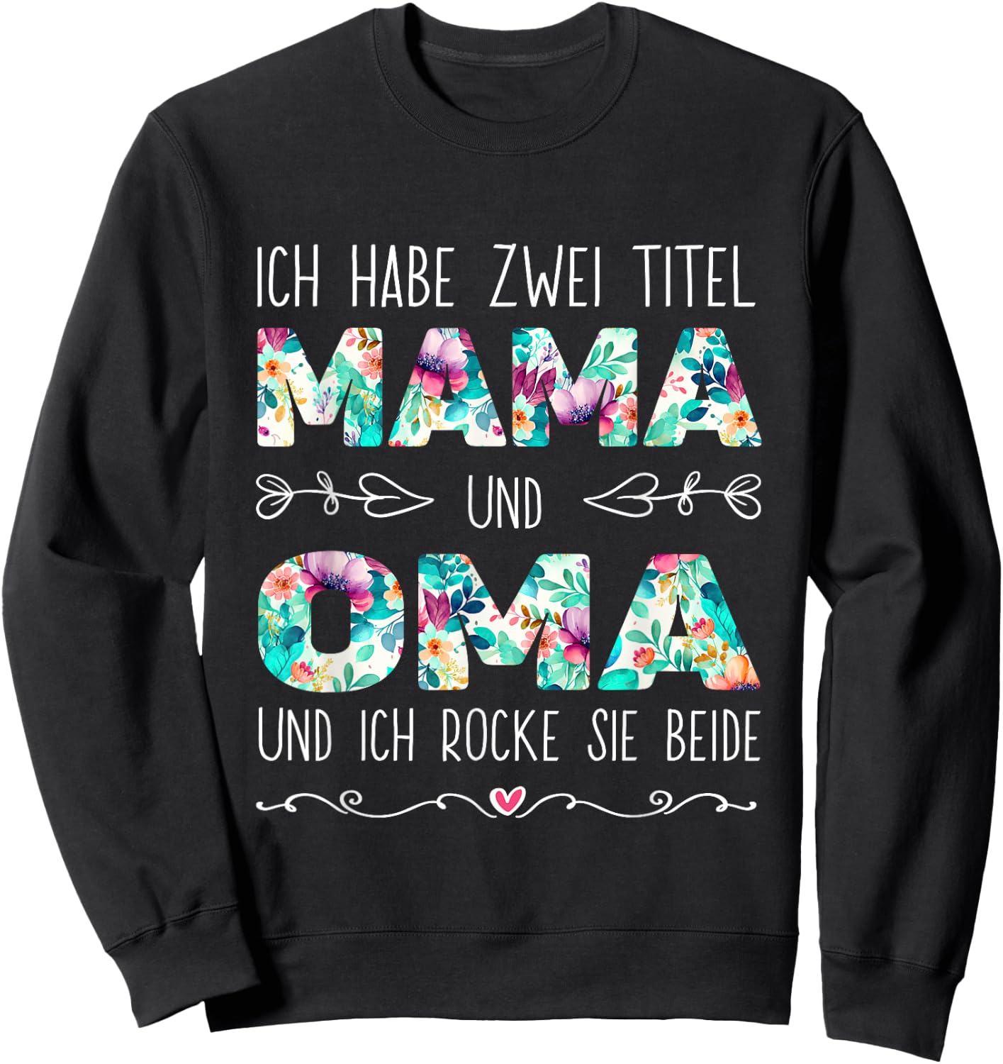 Ich Habe Zwei Titel Mama Und Oma Beste Mutter Muttertag Sweatshirt - Sweatshirt | Black