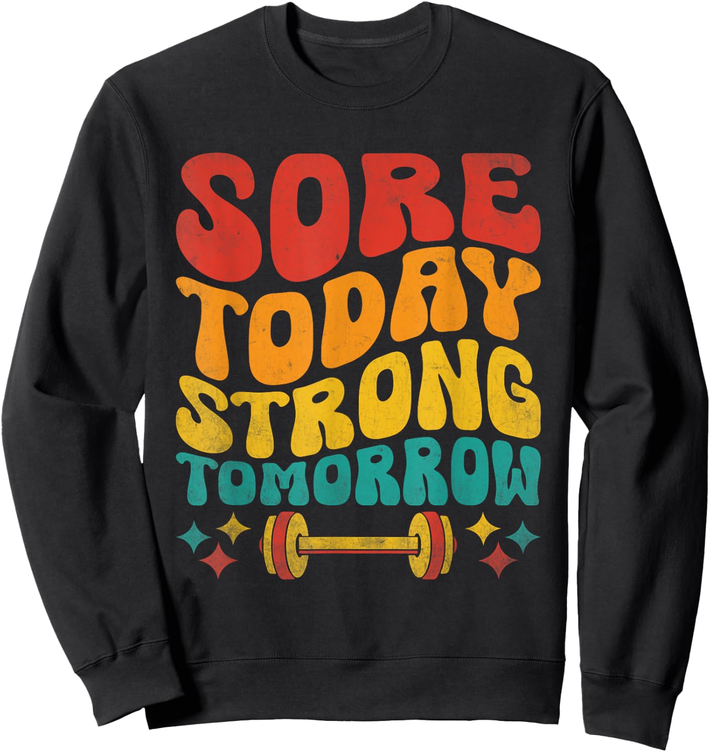 Sore Today Strong Tomorrow Gym Workout Fitness Weightlifting Sweatshirt - Sweatshirt | Black