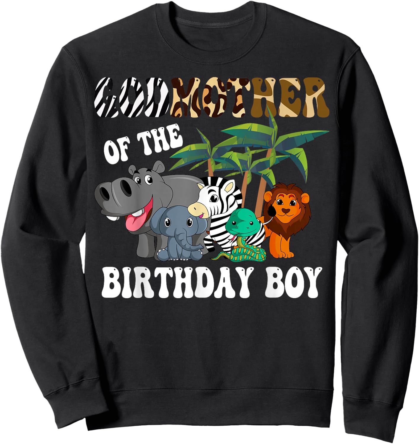 Godmother of the Birthday Boy Zoo Bday Safari Celebration Sweatshirt - Sweatshirt | Black
