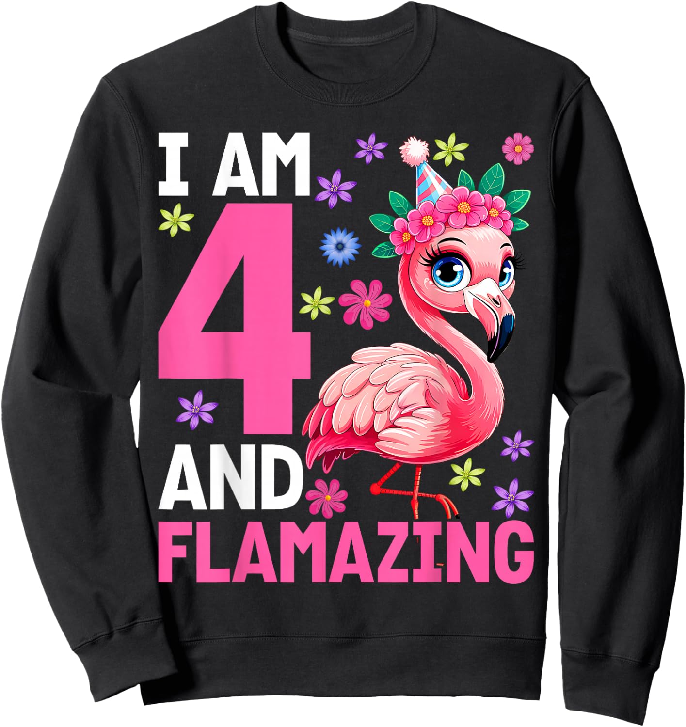 I Am 4 and Flamazing Amazing 4th Birthday Flamingo Lover Sweatshirt - Sweatshirt | Black