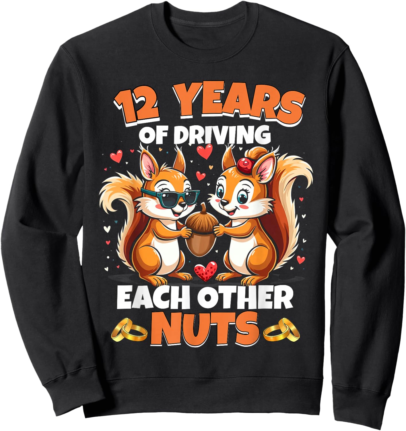 12th Wedding Anniversary 12 Years Of Driving Each Other Nuts Sweatshirt - Sweatshirt | Black