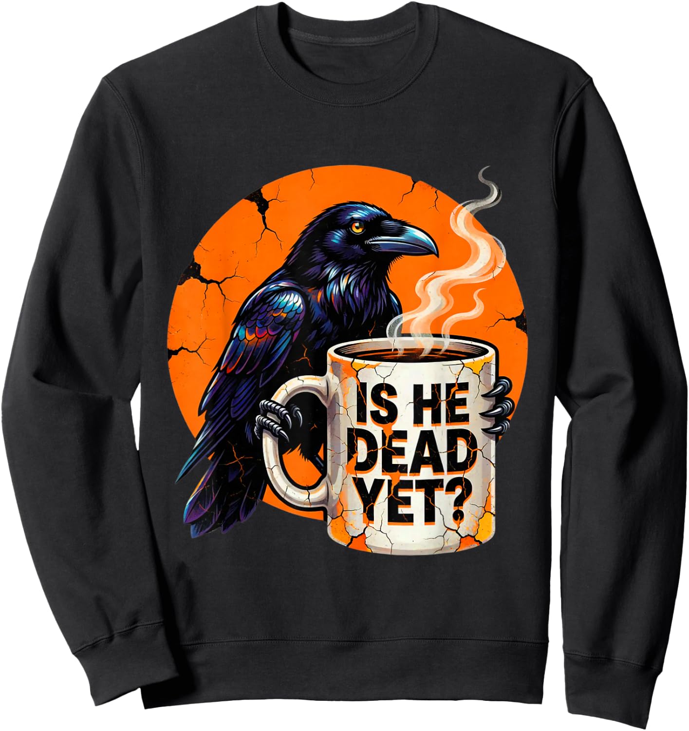 is He Vintage Dead Yet Dark Crow Raven Bird Humor Retro Sweatshirt - Sweatshirt | Black