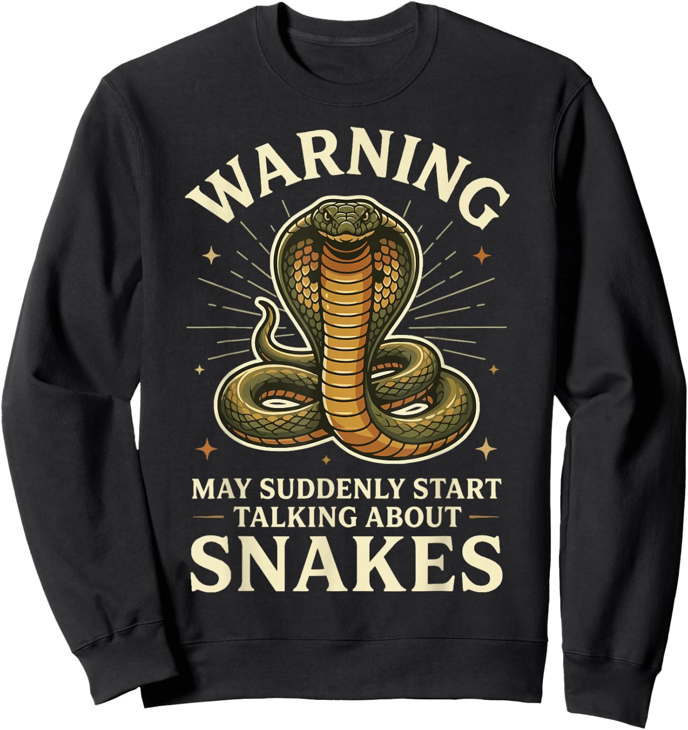 Warning May Suddenly Start Talking About Snakes Sweatshirt - Sweatshirt | Black