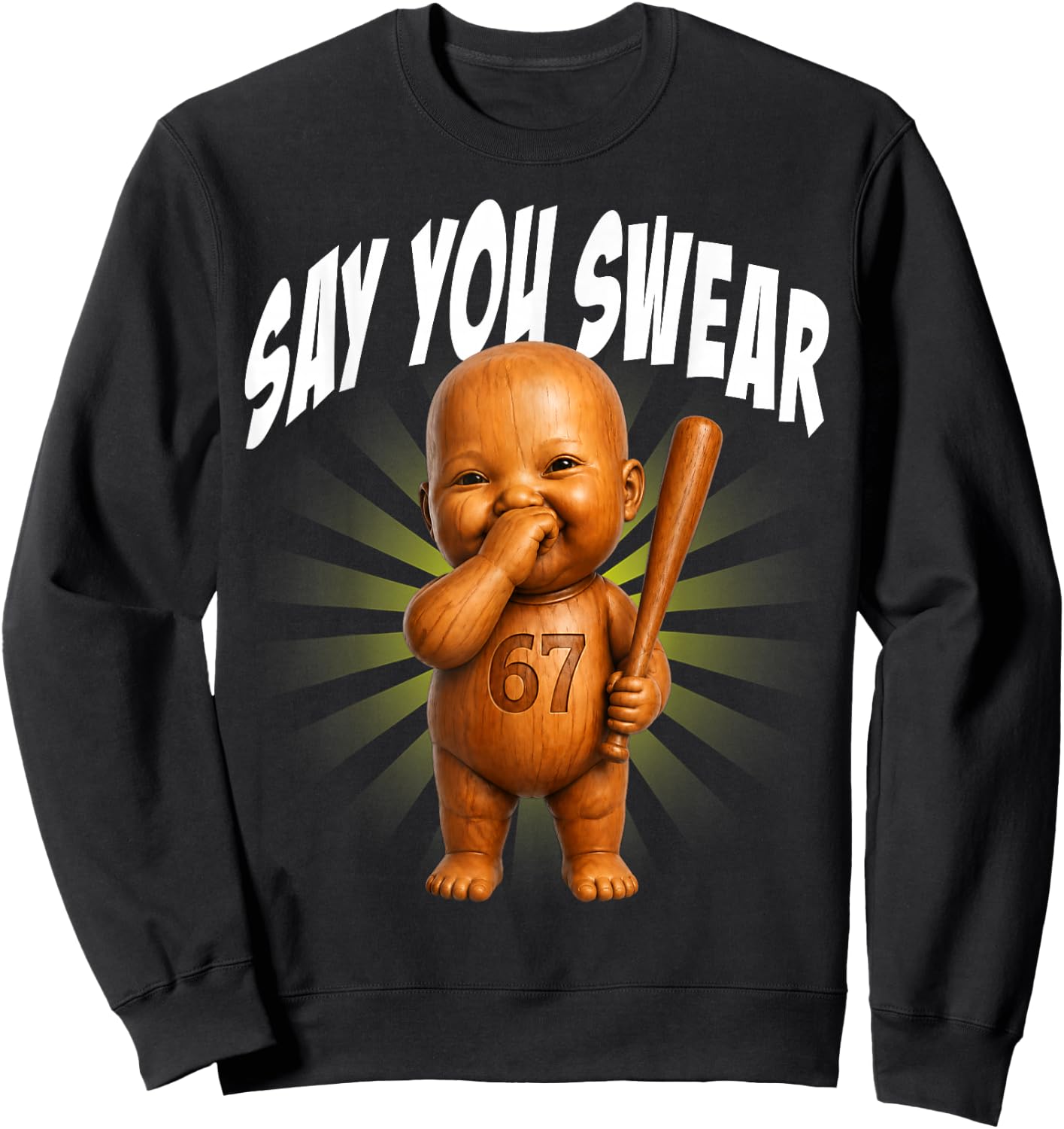 Say You Swear Funny Tung Tung Ai Baby Laughing Meme Sweatshirt - Sweatshirt | Black